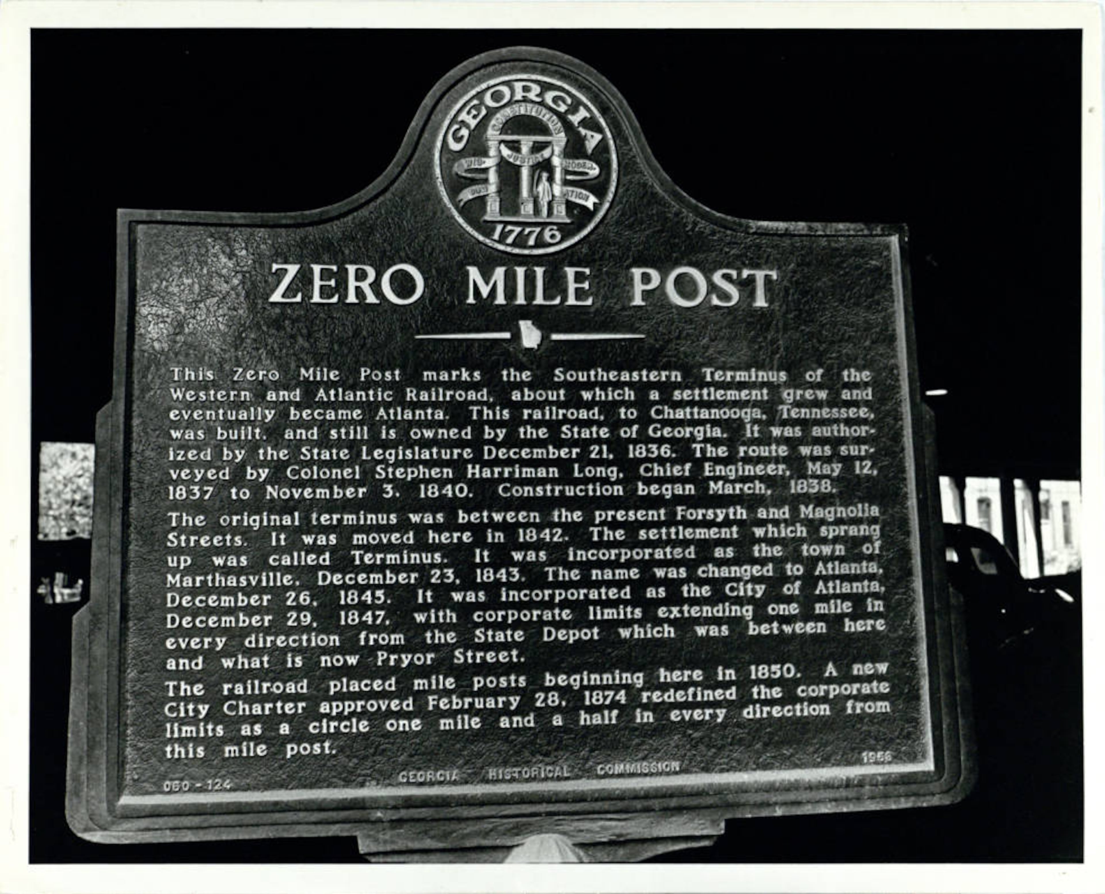 1984 -- Atlanta's Zero Mile Post historical marker, adjacent to the the southern entrance to Underground Atlanta, marks the southeastern terminus of the Western and Atlantic railroad, which was the original site of what would become the city of Atlanta.