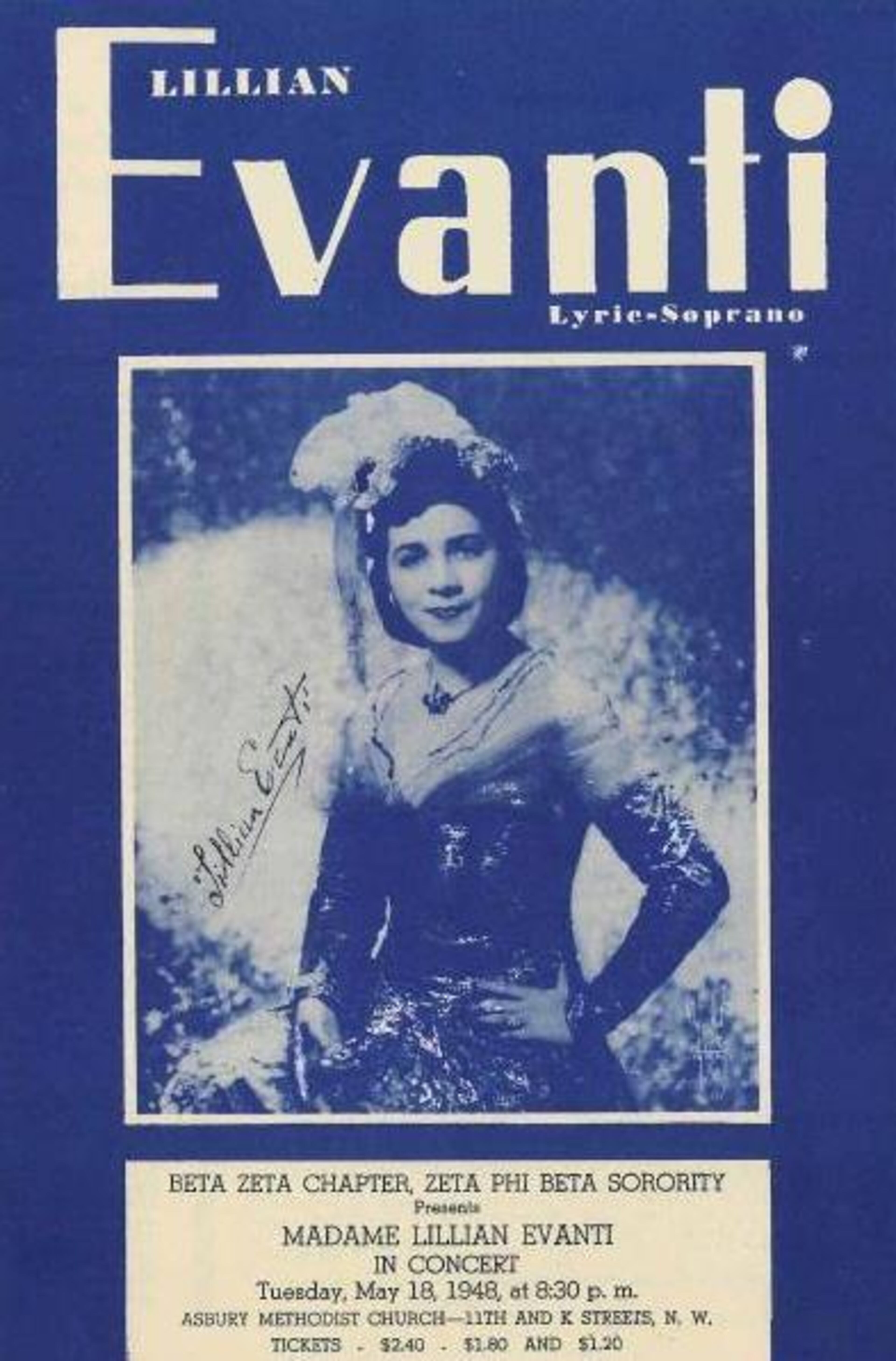 Lillian Evanti was a world-class opera singer and concert artist. She toured throughout Europe, South America and America. She even gave a private recital at the White House for Eleanor Roosevelt. This 1948 poster was for a concert she was giving for the Beta Zeta chapter of Zeta Phi Beta in Washington, D.C. tickets were $2.40, $1.80 and $1.20 for nosebleed.