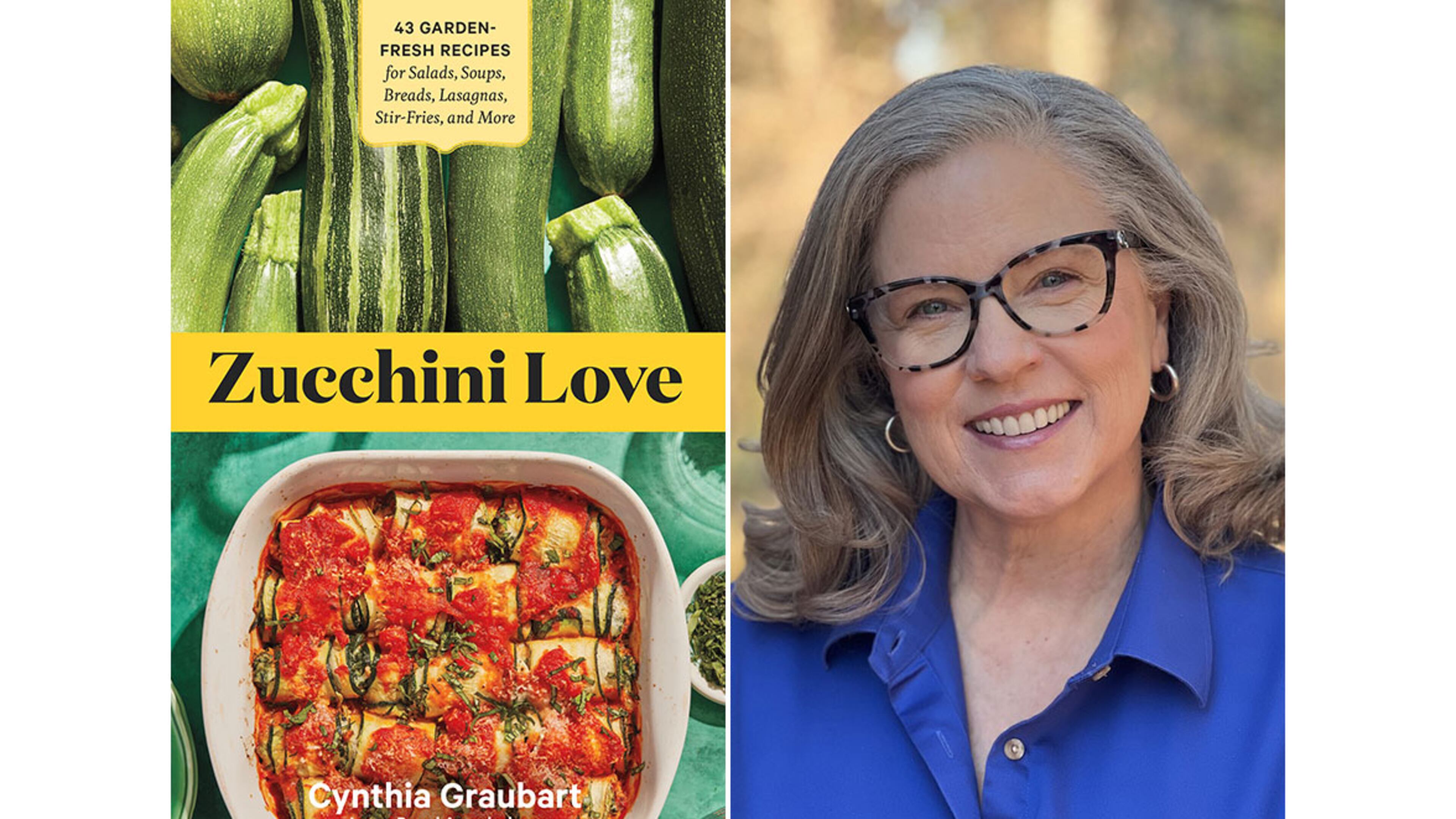 To prepare to write “Zucchini Love” (Storey, $14.99), Atlanta cookbook author Cynthia Graubart hauled 5 to 10 pounds of zucchini from the supermarket each week for about six months. “I love how zucchini is a switch-hitter — it plays on both the sweet and the savory sides of the menu,” she says. (Courtesy of Joseph Keller and Dani Vincek)