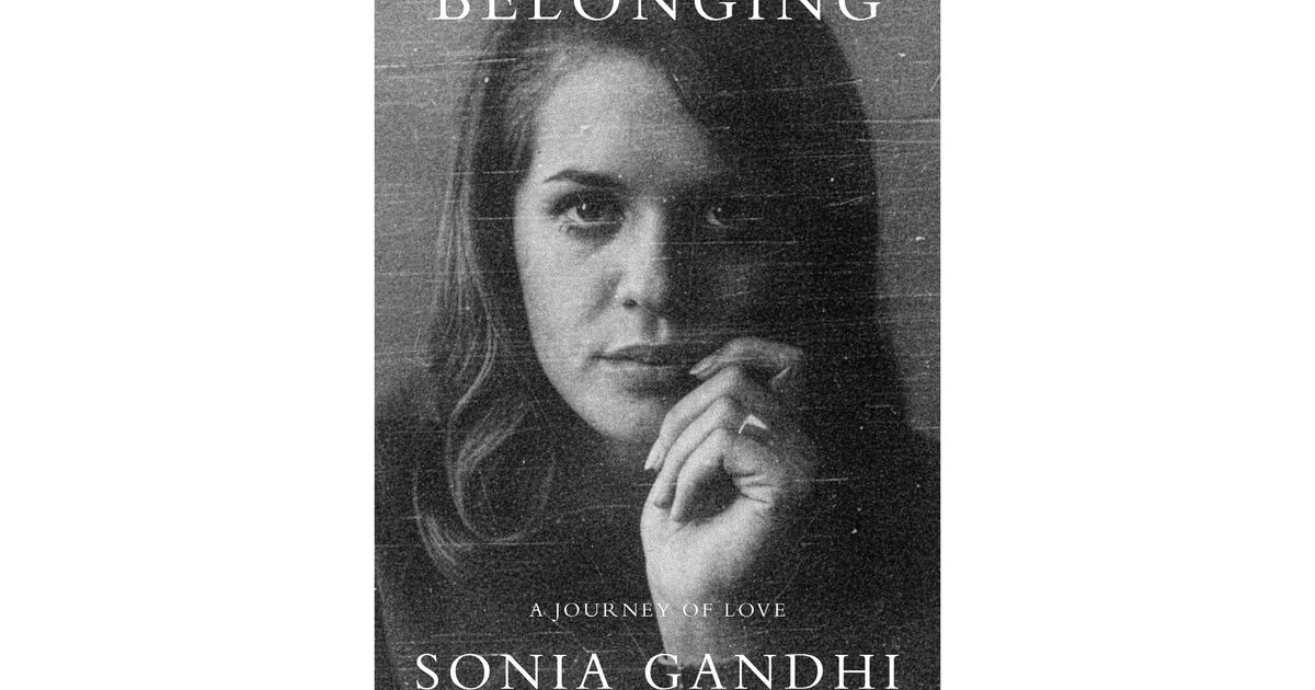 Sonia Gandhi’s memoir to revisit love, loss and her decision to decline India’s top job