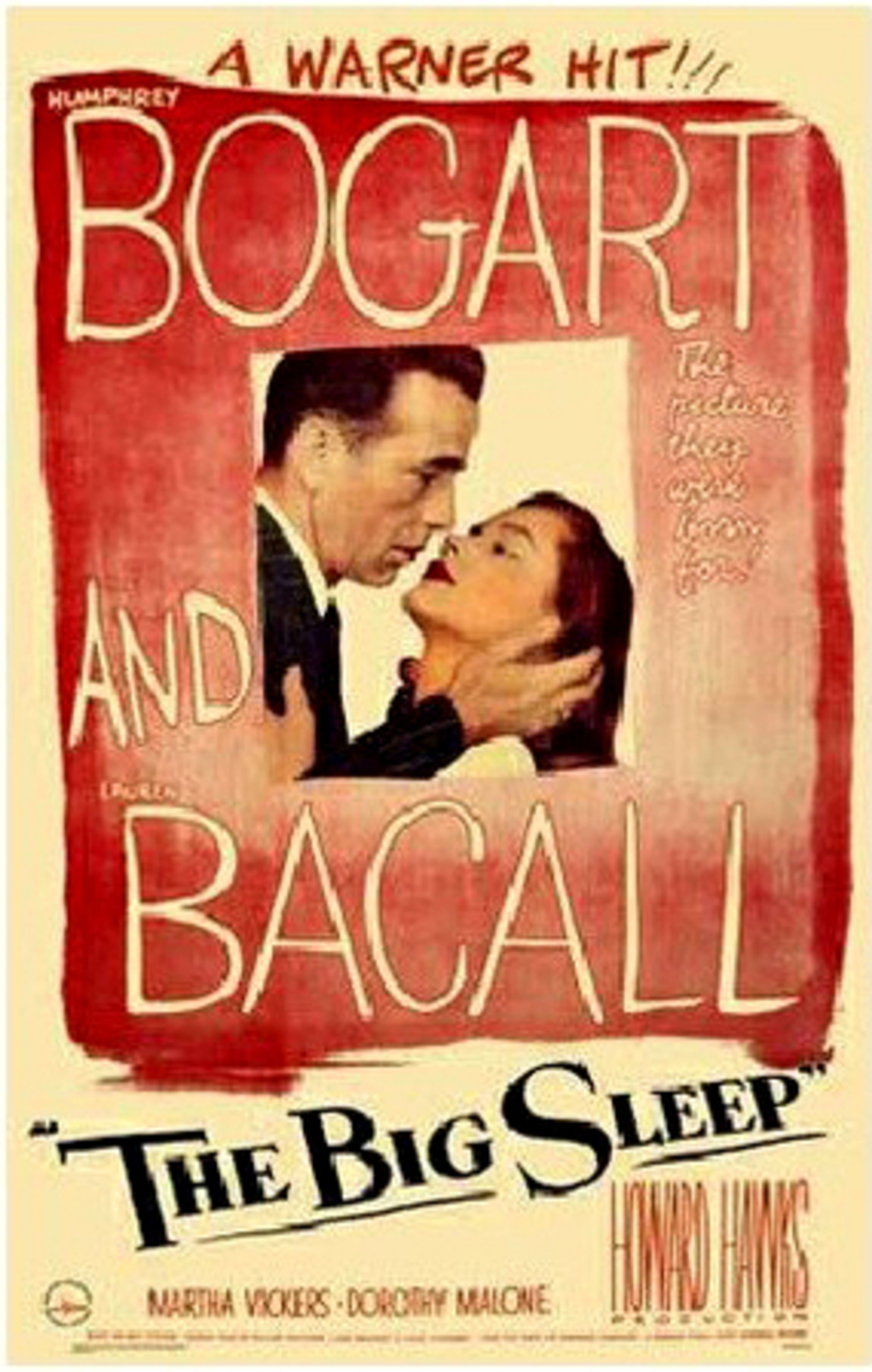 "THE BIG SLEEP" (1946): After "To Have and Have Not," Bogart and Bacall were the hottest couple on the planet. This looks just like a scribbled note from a studio mogul: "Get me him! Get me her! It'll be an instant hit!!!"