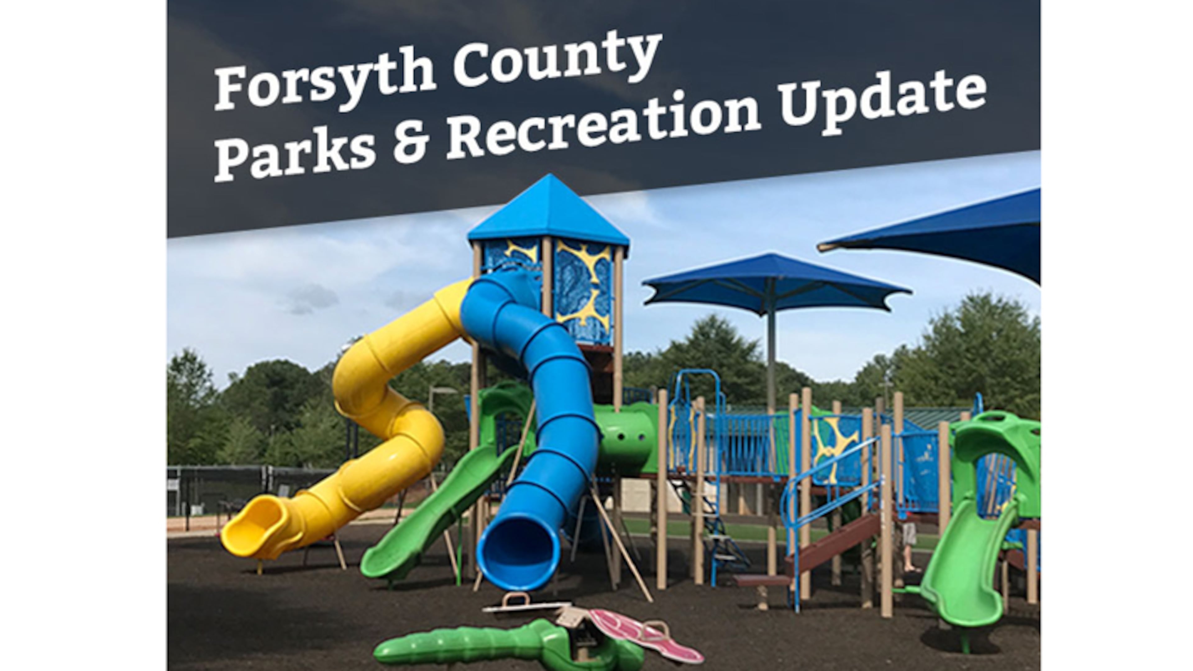Forsyth County has announced the closure, beginning Tuesday, March 24, of ball fields, playgrounds and other activity areas in its parks. FORSYTH COUNTY