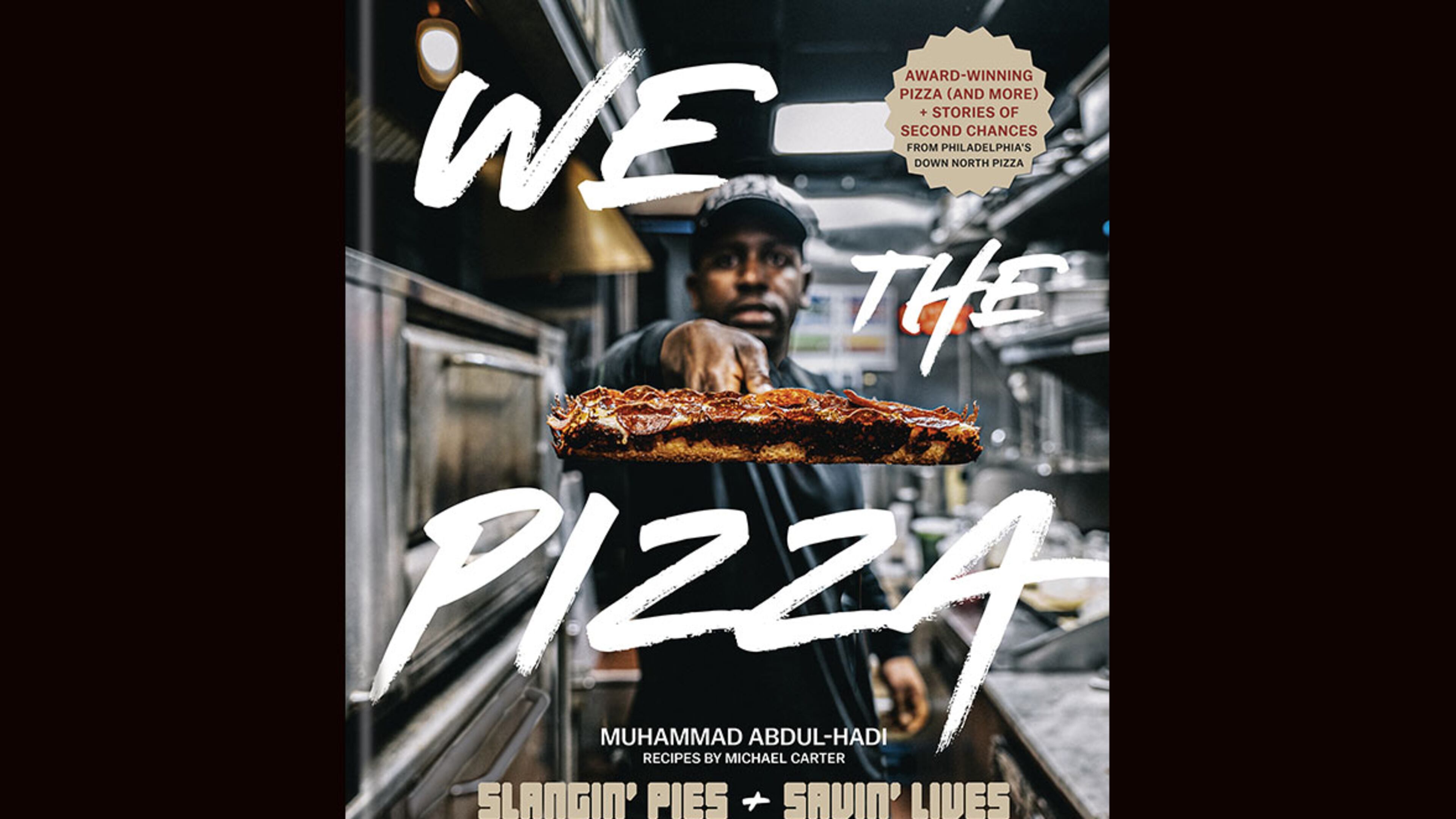 ‘We the Pizza: Slangin’ Pies and Savin' Lives' by Muhammad Abdul-Hadi with Michael Carter (Clarkson Potter, $32.99)