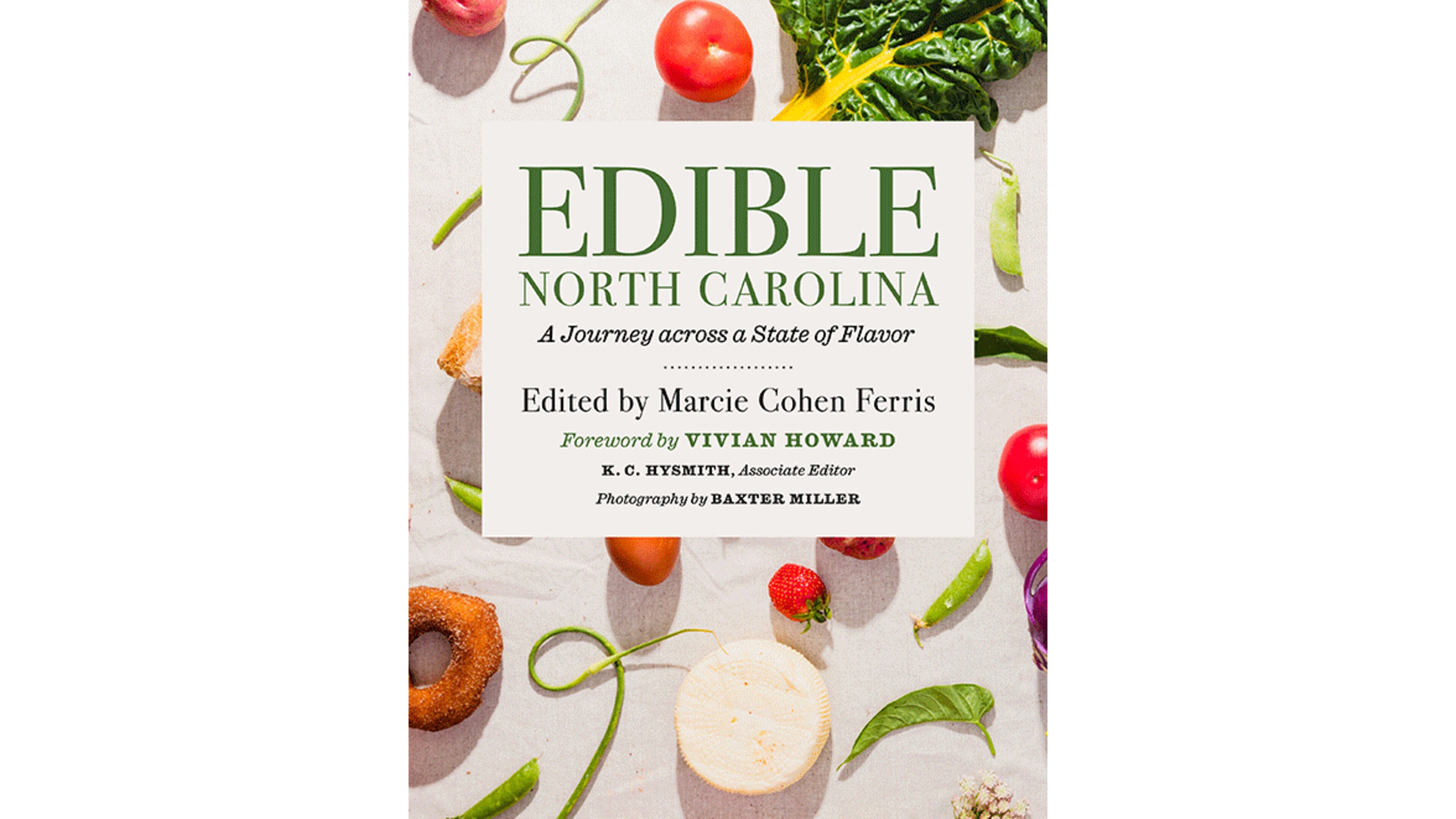 “Edible North Carolina: A Journey Across a State of Flavor” by Marcie Cohen Ferris (UNC, $35)