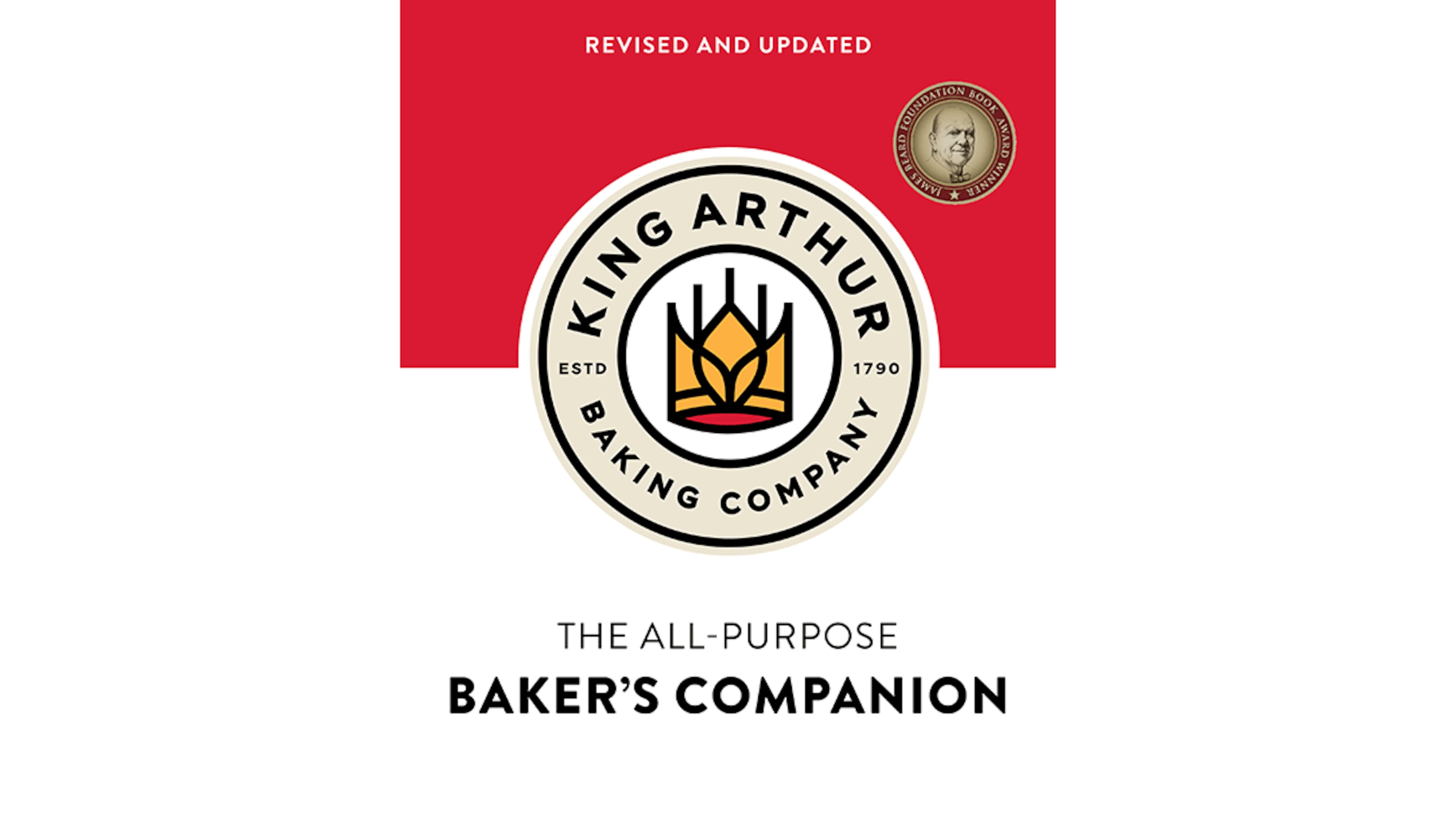 “The King Arthur Baking Company All-Purpose Baker’s Companion” (The Countryman Press, $40)