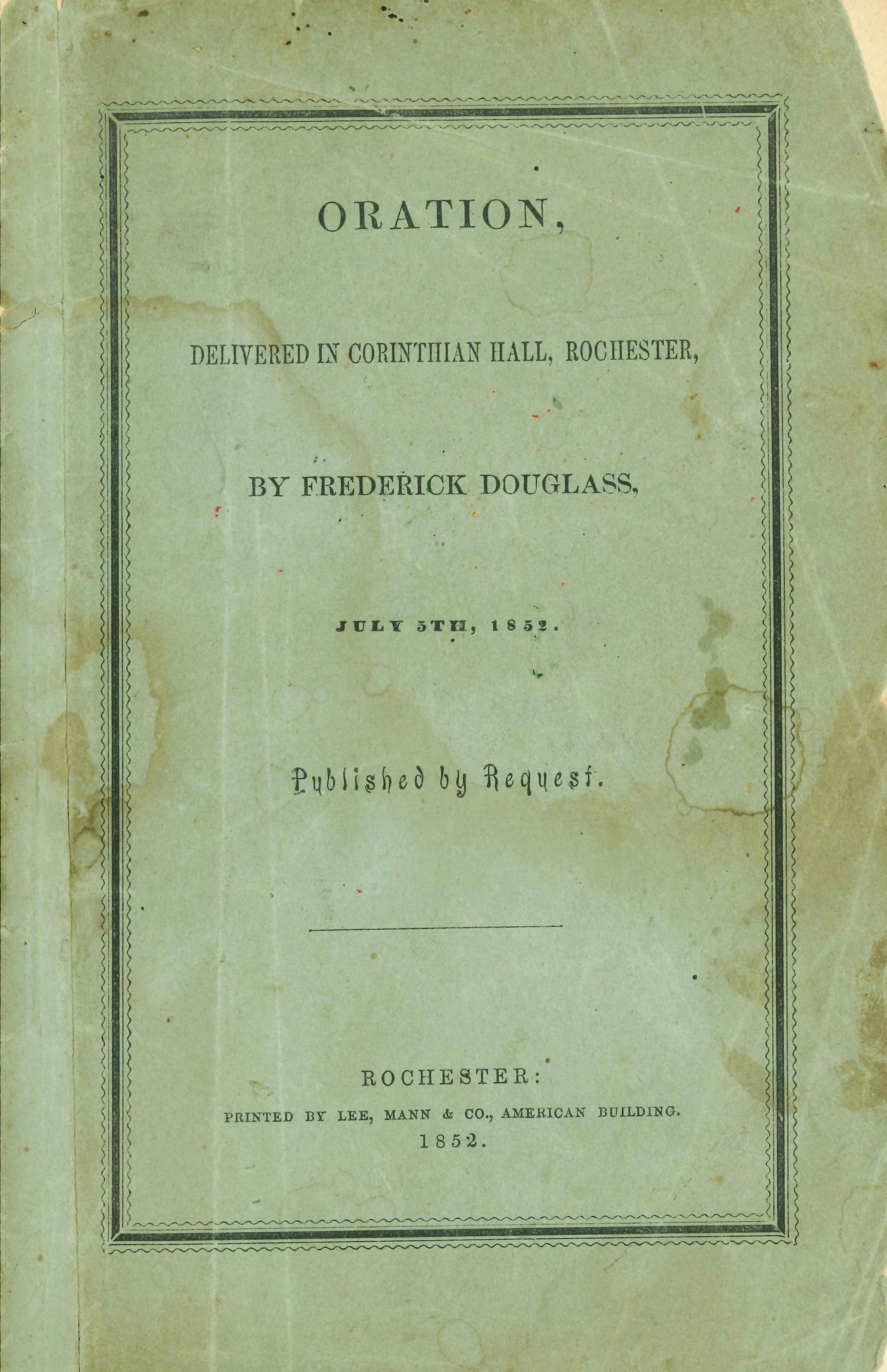 The original 1852 printing of Frederick Douglass' famous speech, first given on July 5 that same year, which came to bear the title of its central question: "What, to the Slave, is the Fourth of July?" (Courtesy of Atlanta History Center)