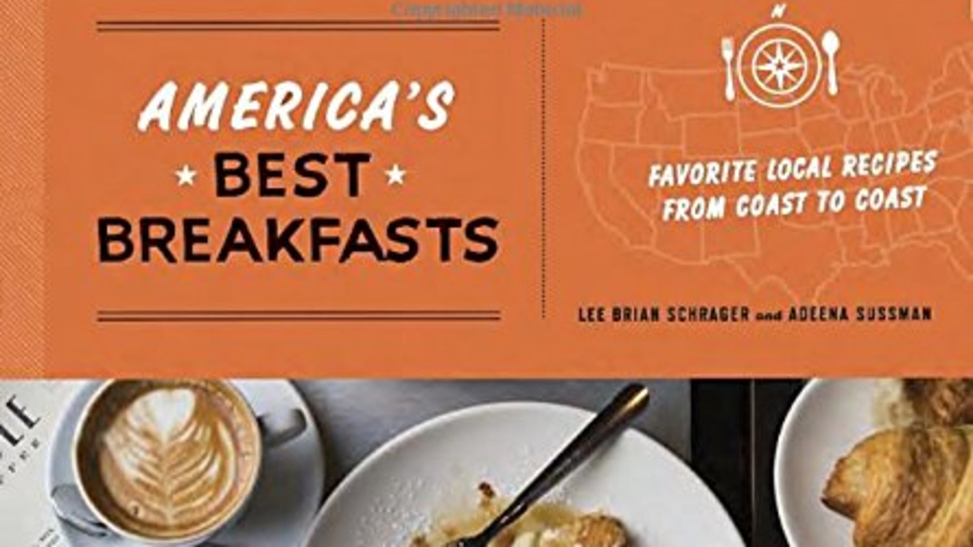 "America’s Best Breakfasts: Favorite Local Recipes From Coast to Coast"
