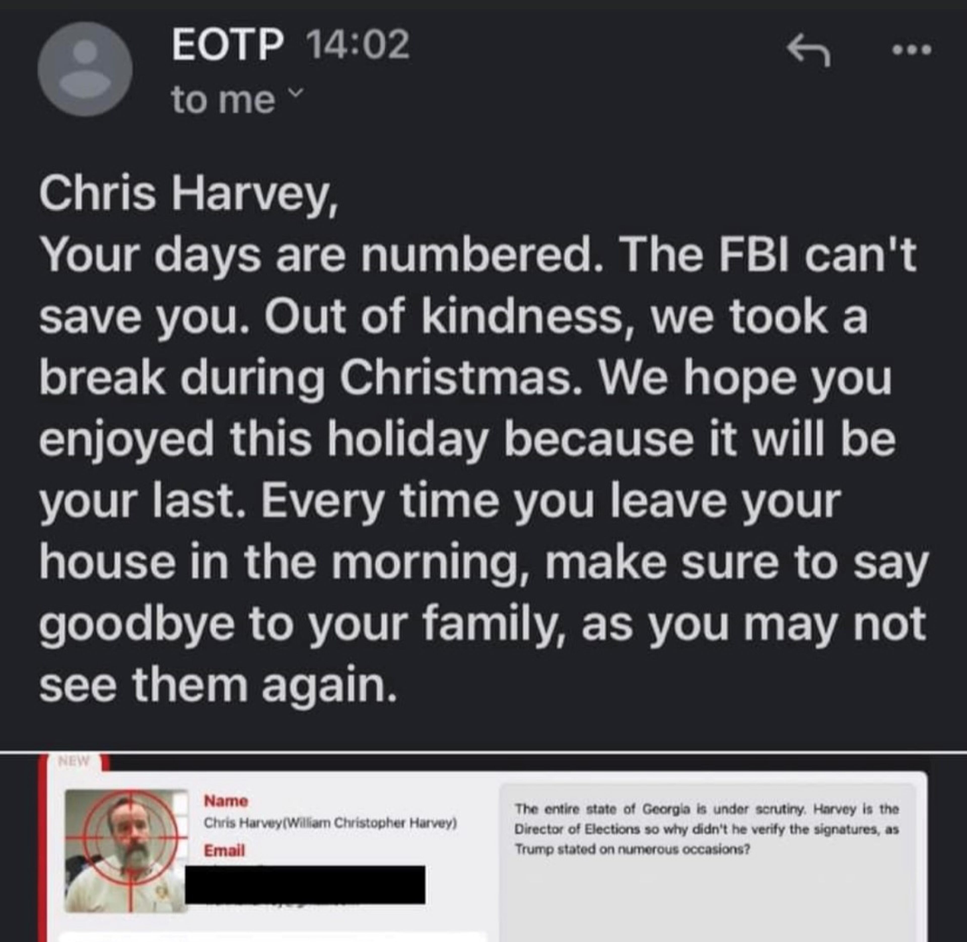 Last month, a threat to Chris Harvey, the state's elections director, was posted on the "Dark Web" and sent to him. The photo of his home has been removed.