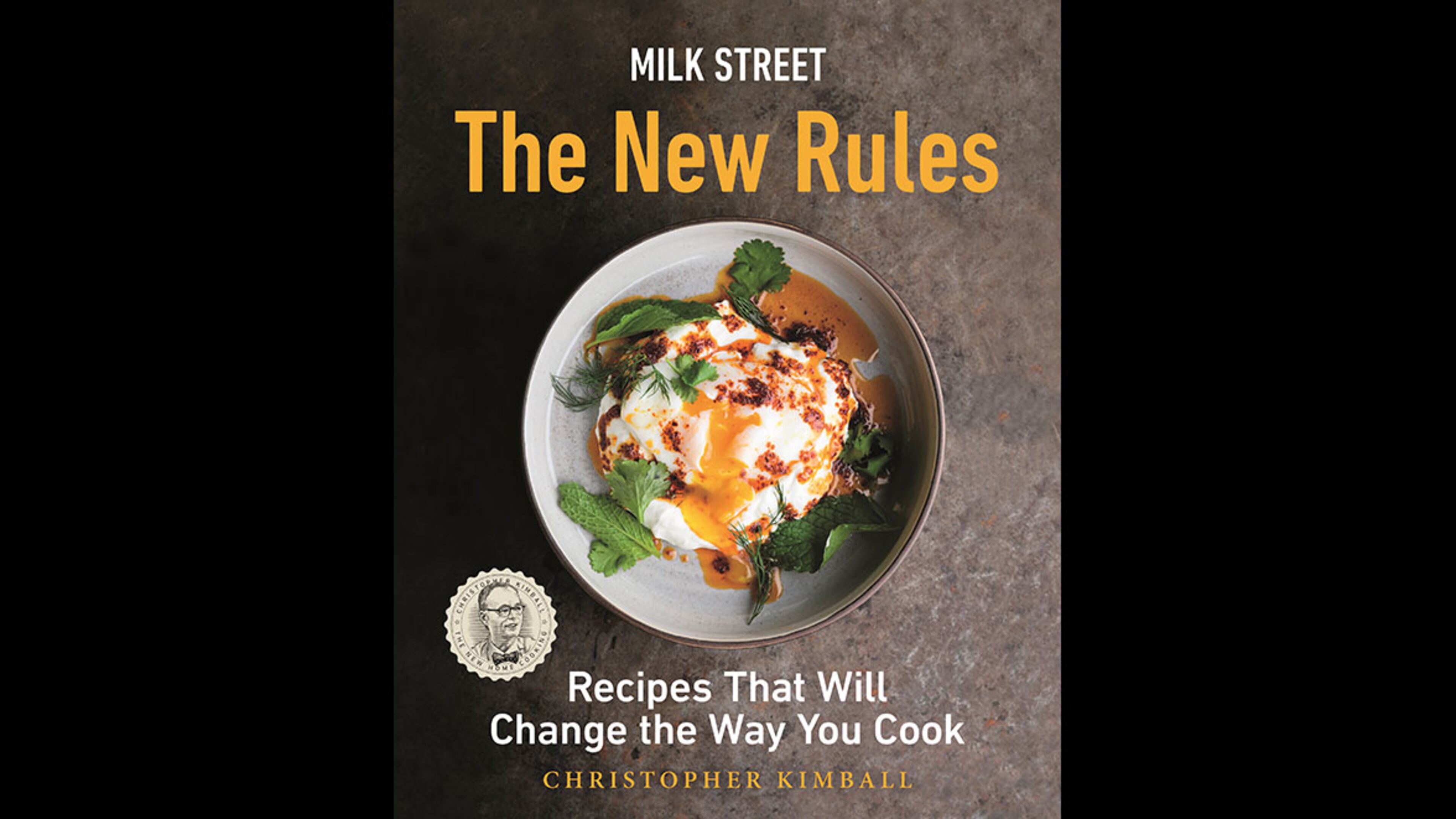 Milk Street: The New Rules: Recipes That Will Change the Way You Cook (Christopher Kimball, Little, Brown, $35)
