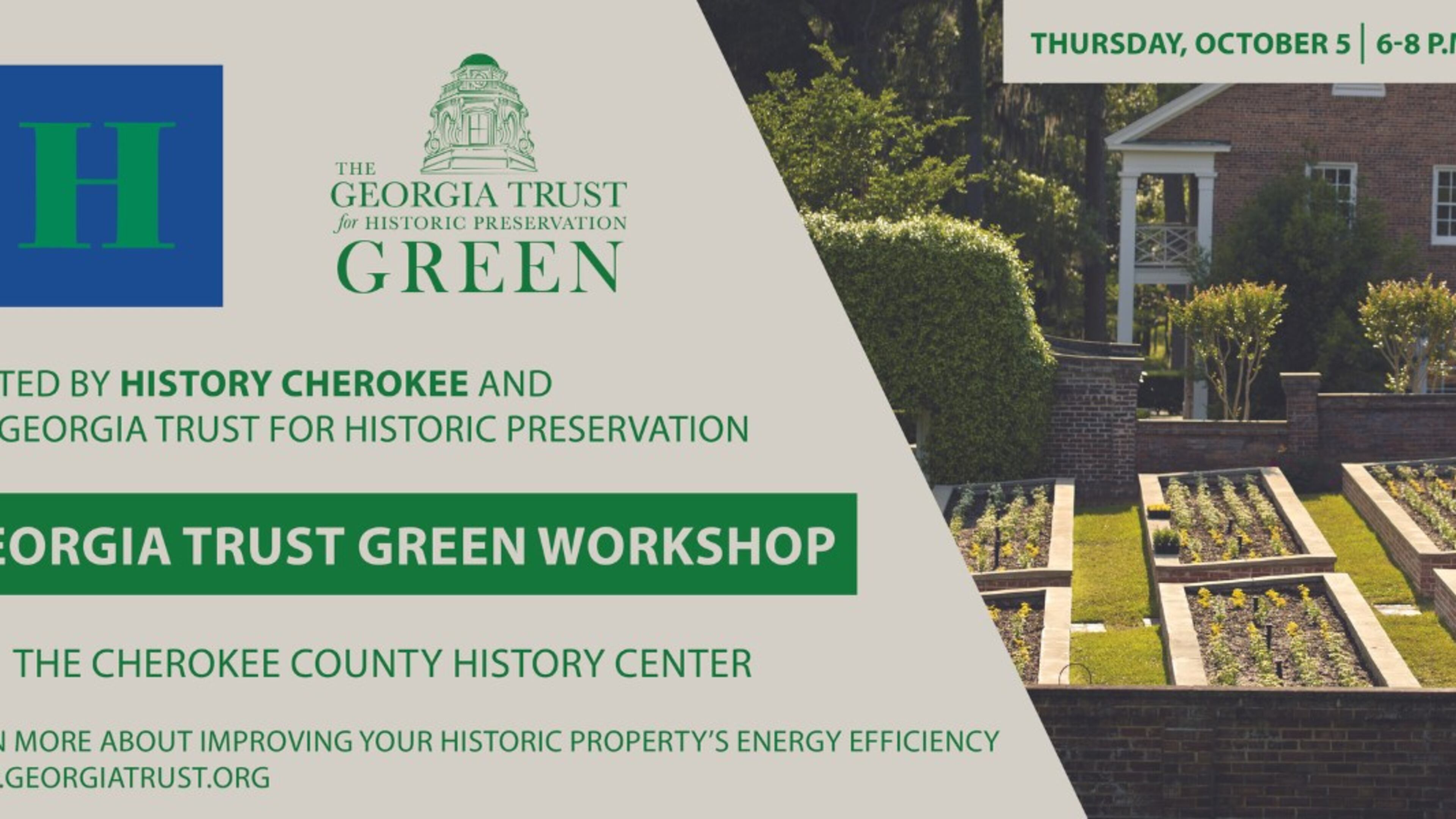 A free Georgia Trust GREEN workshop will be held 6-8 p.m. Oct. 5 at the Cherokee County History Center, 221 E. Marietta St., Canton. (Courtesy of History Cherokee)