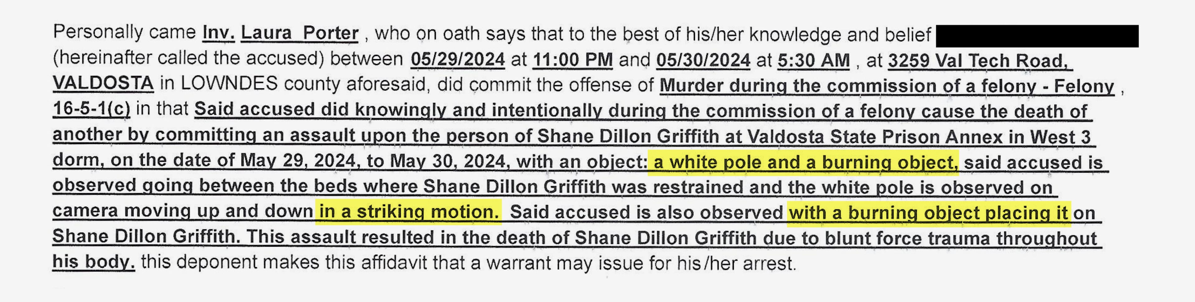 An arrest warrant for one of the 11 men charged with murder in the killing of Shane Griffith describes how that attacker allegedly used a pole and a burning object. Griffith was killed overnight in a barracks-style dorm at Valdosta State Prison on May 29 and 30. (Magistrate Court of Lowndes County)