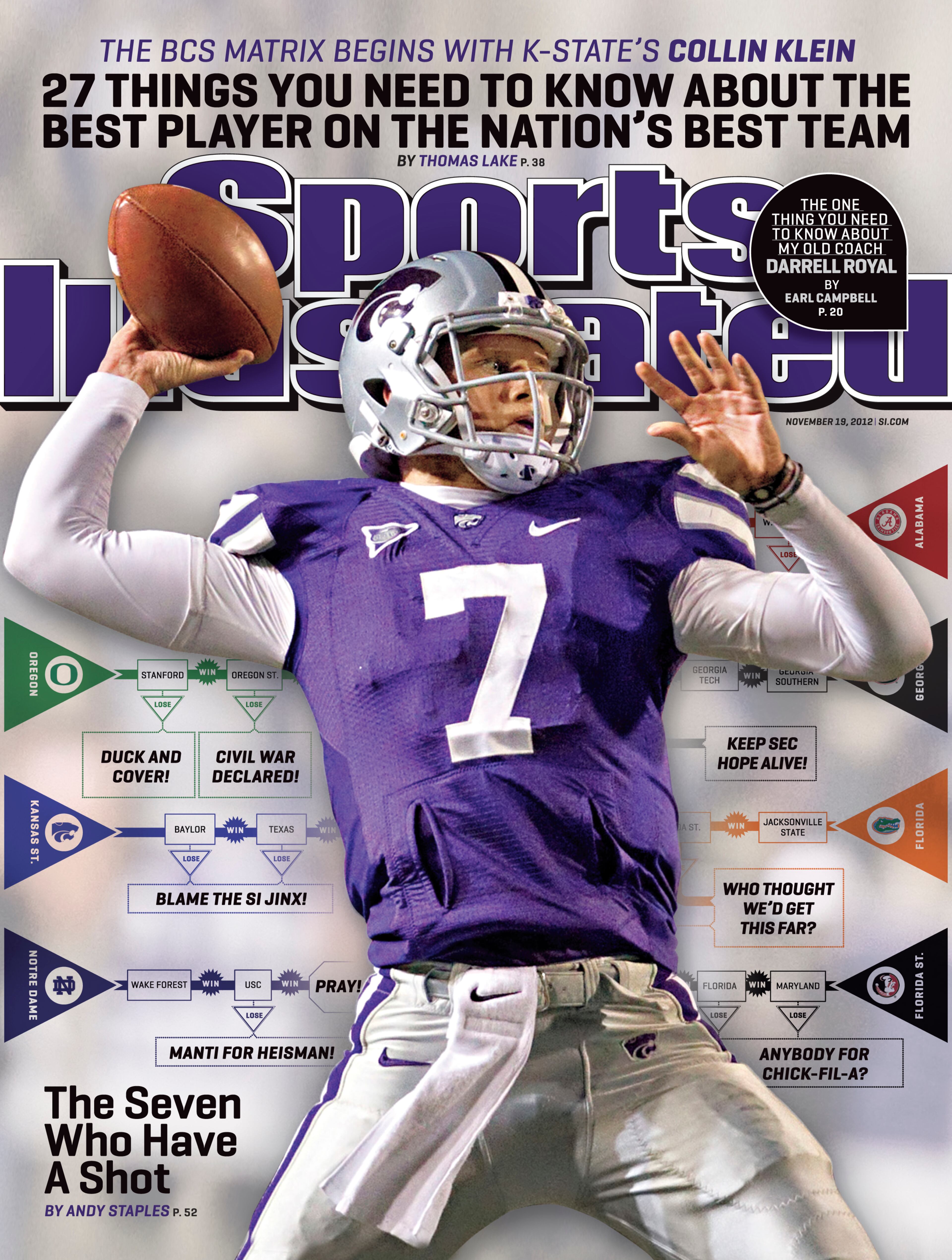 Kansas State is ranked No. 1 in the BCS. The story of quarterback Colin Klein, the first Wildcat football player to appear on the cover of Sports Illustrated and the Heisman front-runner, is featured on the cover. The Wildcats are upset by the Baylor Bears in their next game, 52-24. Kansas State drops to sixth in the standings.