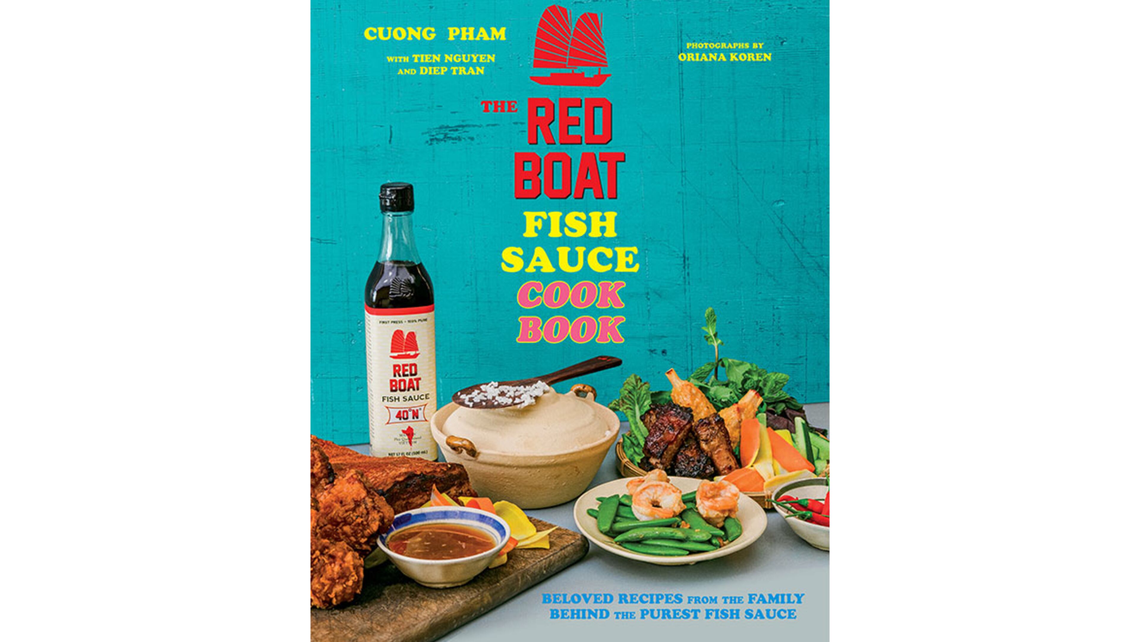 "The Red Boat Fish Sauce Cookbook: Beloved Recipes from the Family Behind the Purest Fish Sauce" by Cuong Pham with Tien Nguyen and Diep Tran (Houghton Mifflin Harcourt, $25)