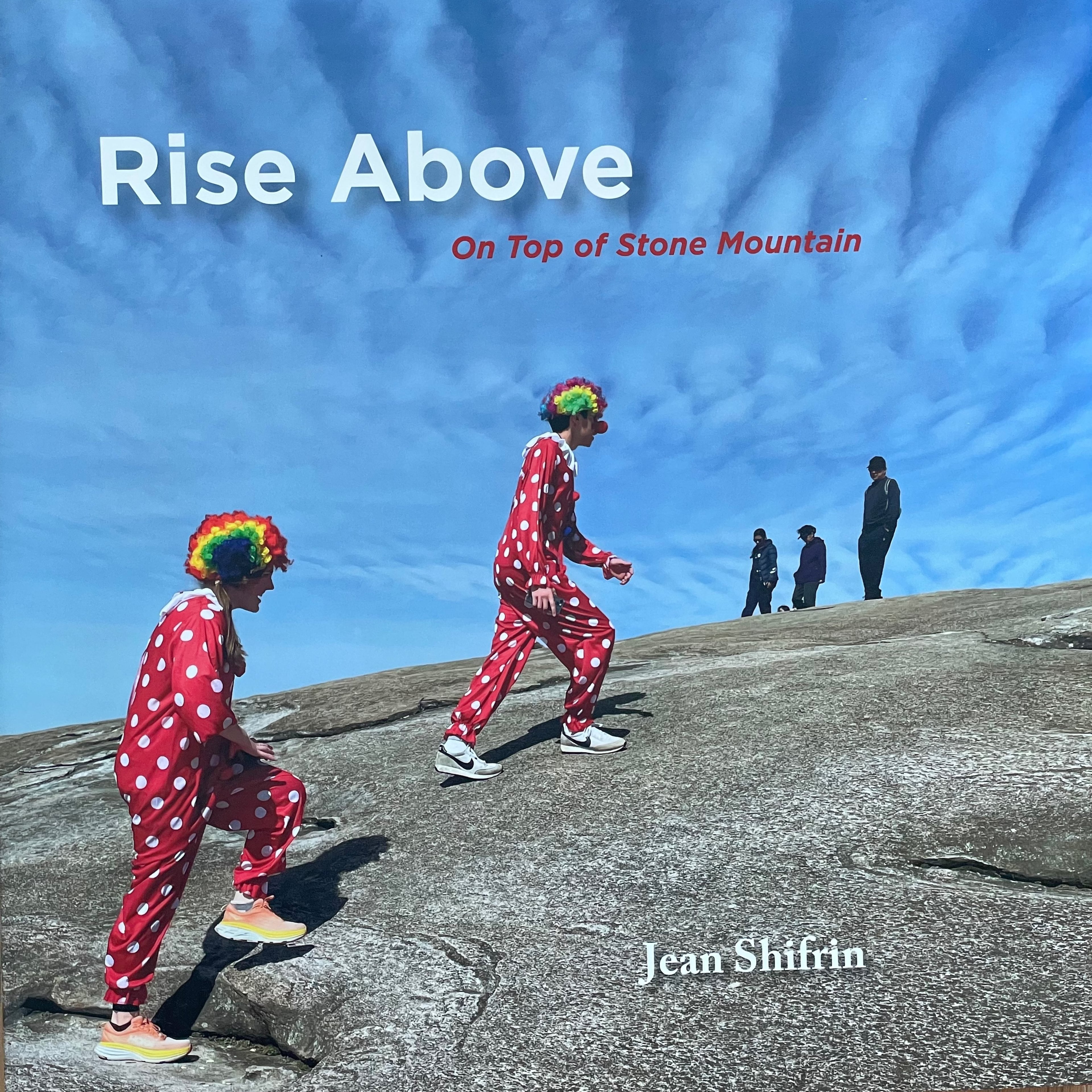 "Rise Above: On Top of Stone Mountain" by photographer Jean Shifrin. (Courtesy of Shock Design Books)