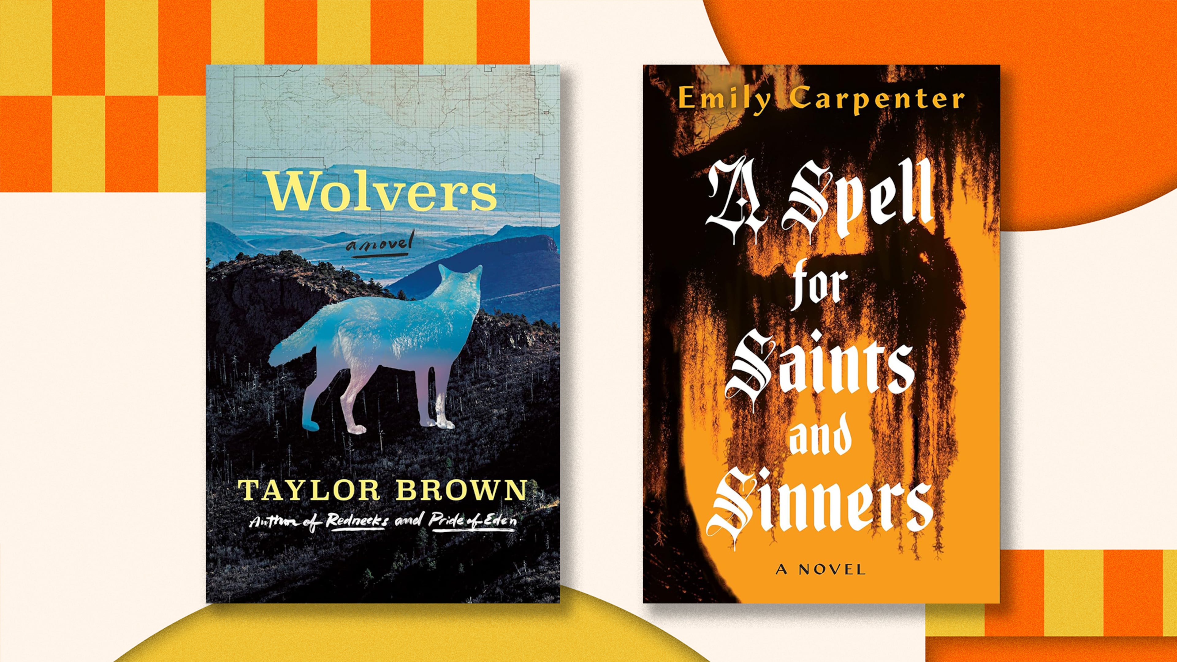 "Wolvers" by Taylor Brown and "A Spell for Saints and Sinners" by Emily Carpenter. (Courtesy)
