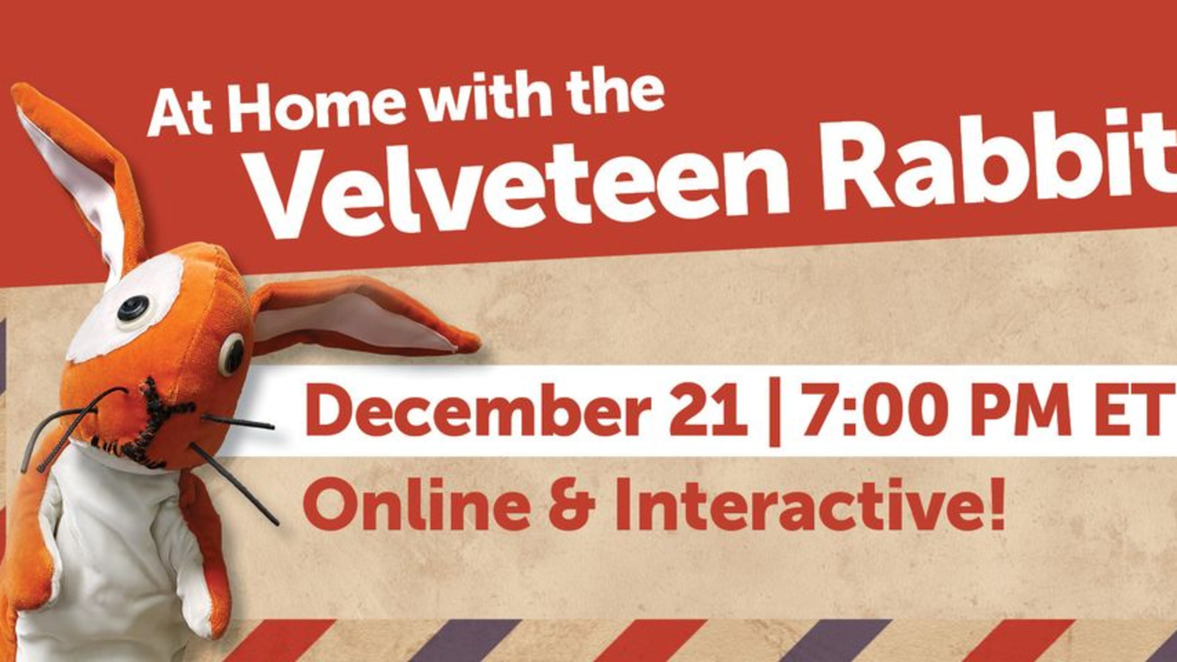 For $15 each, "The Velveteen Rabbit" will be shown live and online at 7 p.m. Dec. 21 by Zoom. (Courtesy of Center for Puppetry Arts)