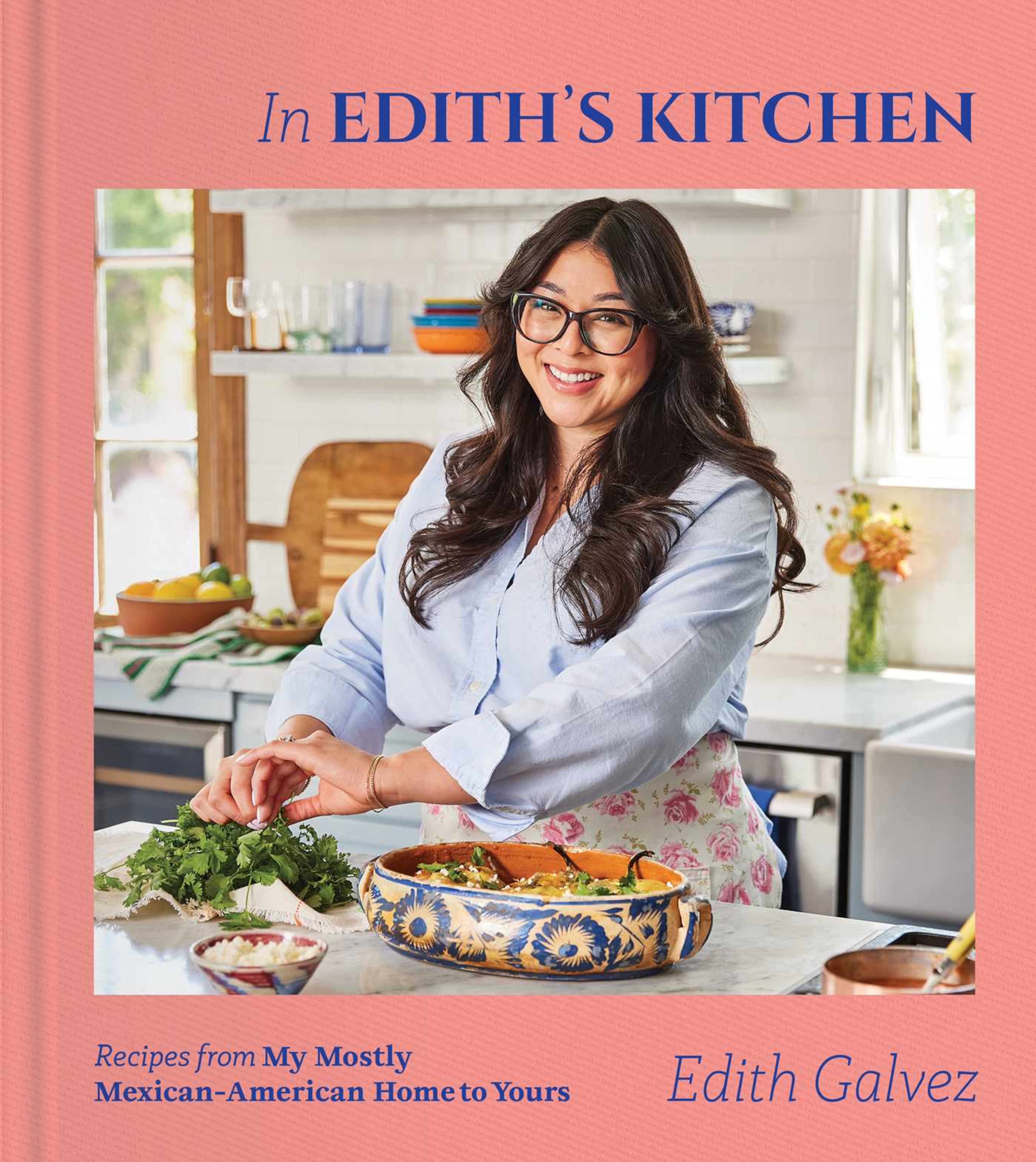 “In Edith’s Kitchen: Recipes from My Mostly Mexican-American Home to Yours” by Edith Galvez (Simon Element, $32.50). On sale Aug. 12.