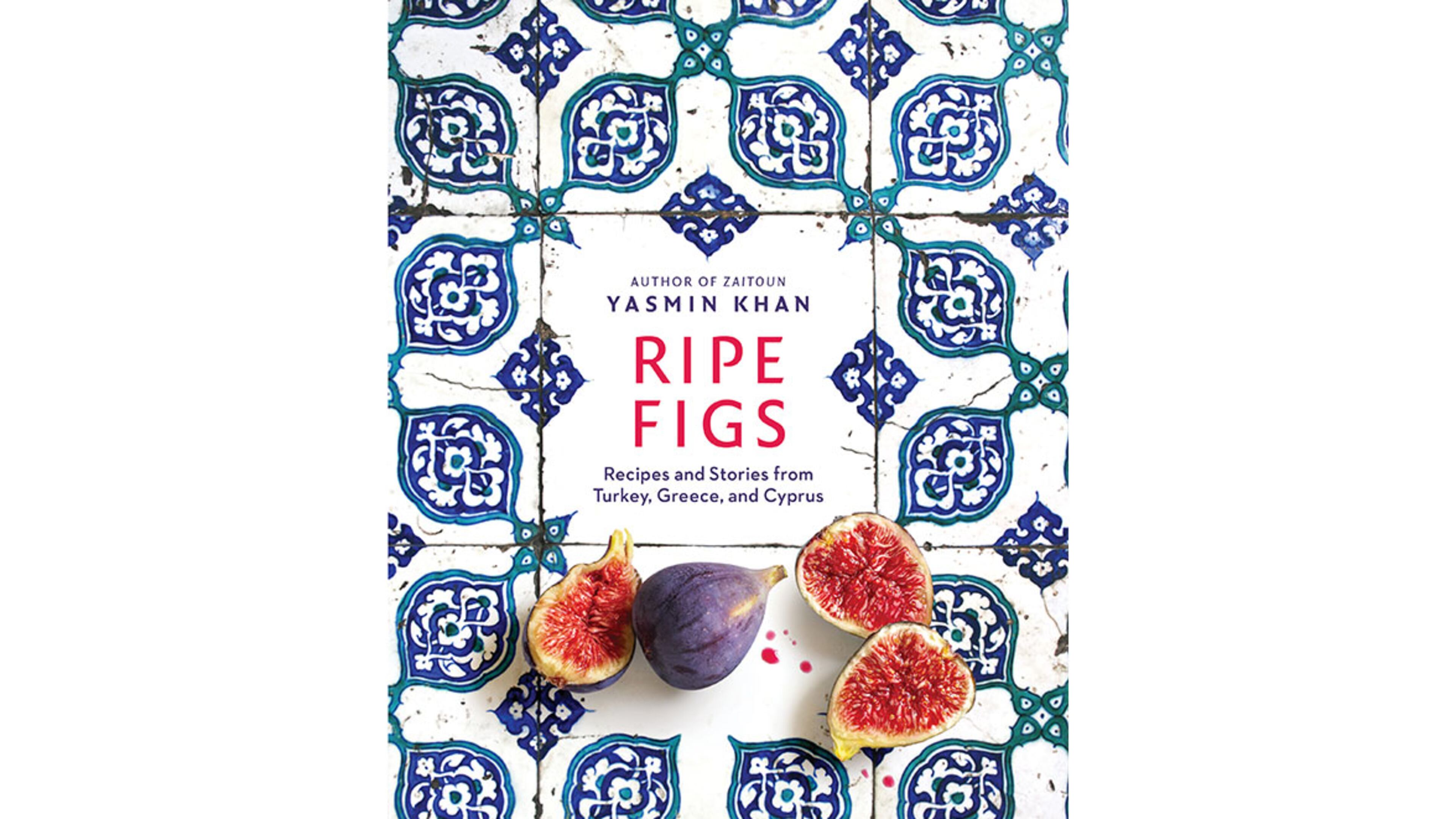 "Ripe Figs: Recipes and Stories from Turkey, Greece, and Cyprus" by Yasmin Khan (Norton, $35)