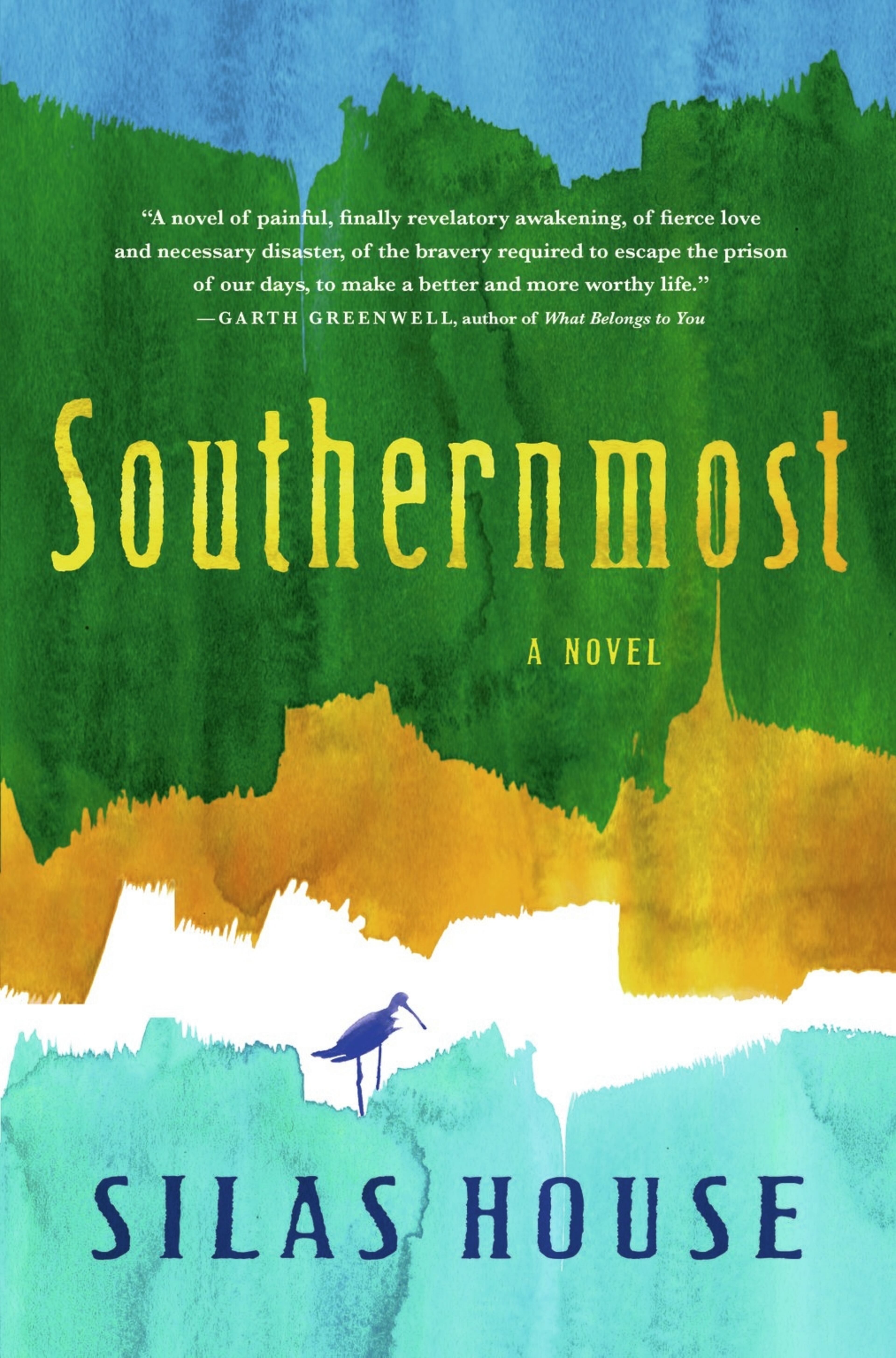 “Southernmost” by Silas House (Algonquin).