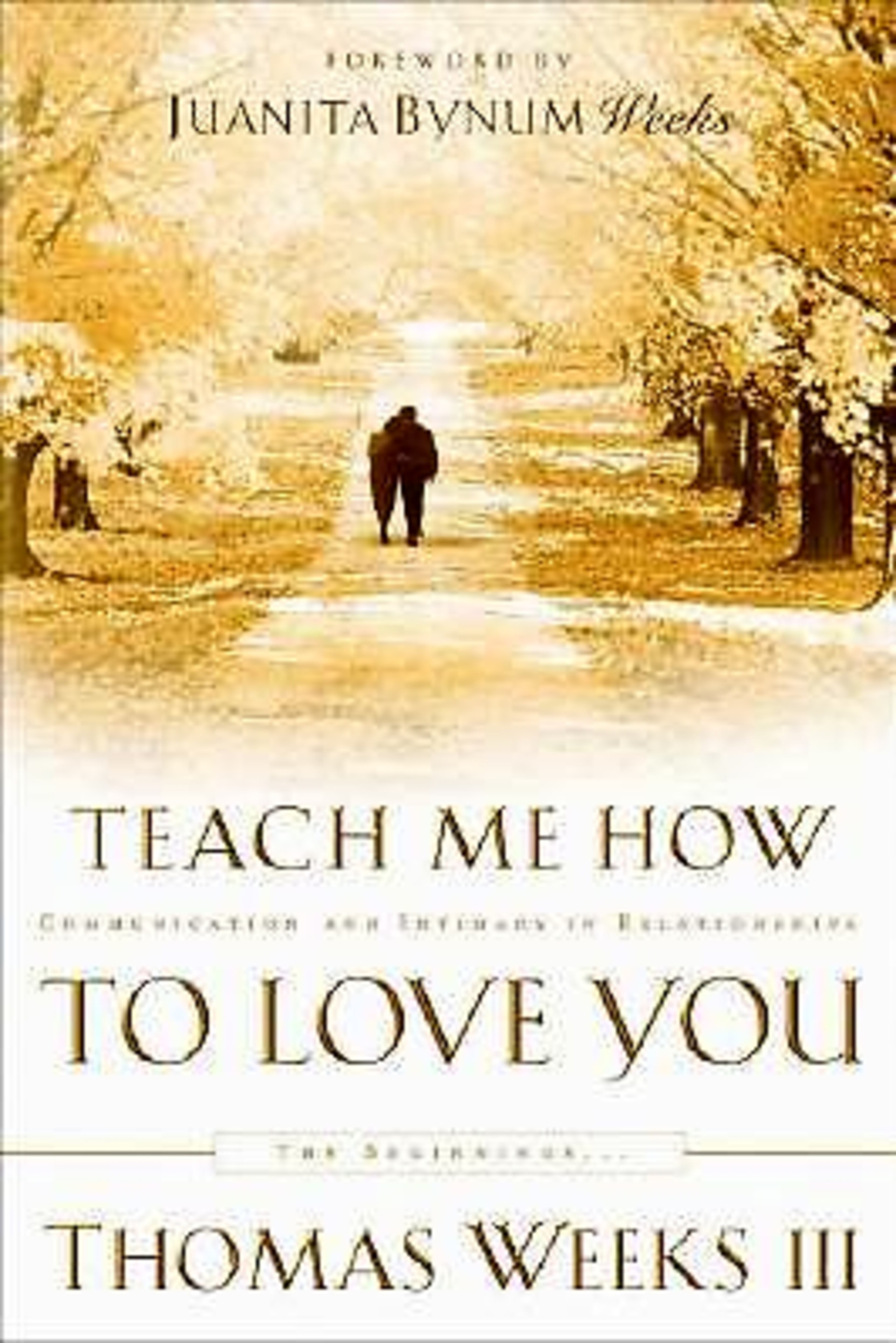 Weeks wrote "Teach me how to love you: Communication and intimacy in relationships." Bynum wrote the foreword.