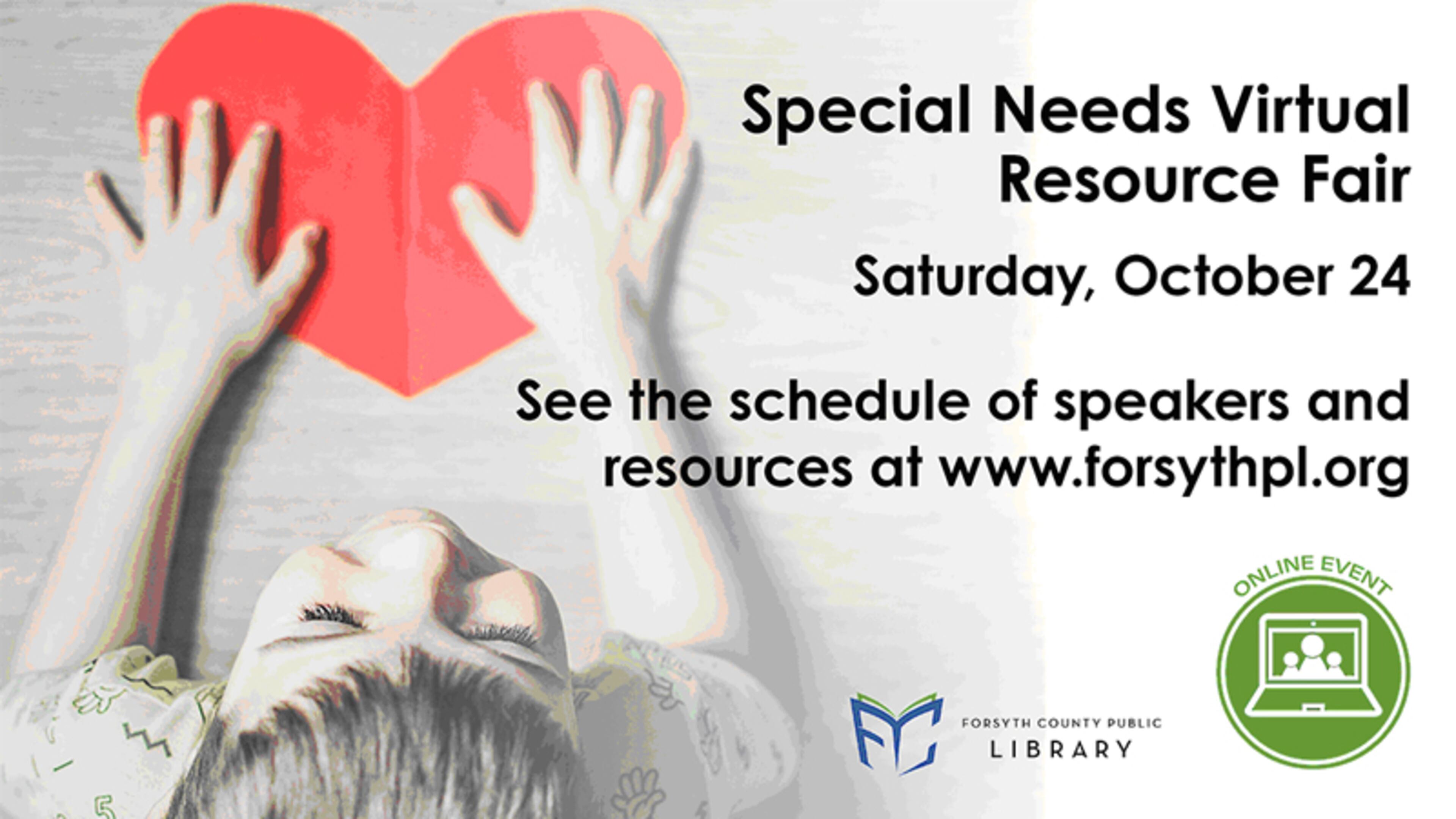 The Forsyth County Special Needs Resource Fair will be presented as a virtual event Saturday, Oct. 24, with 12 local organizations participating in an online webinar format.
