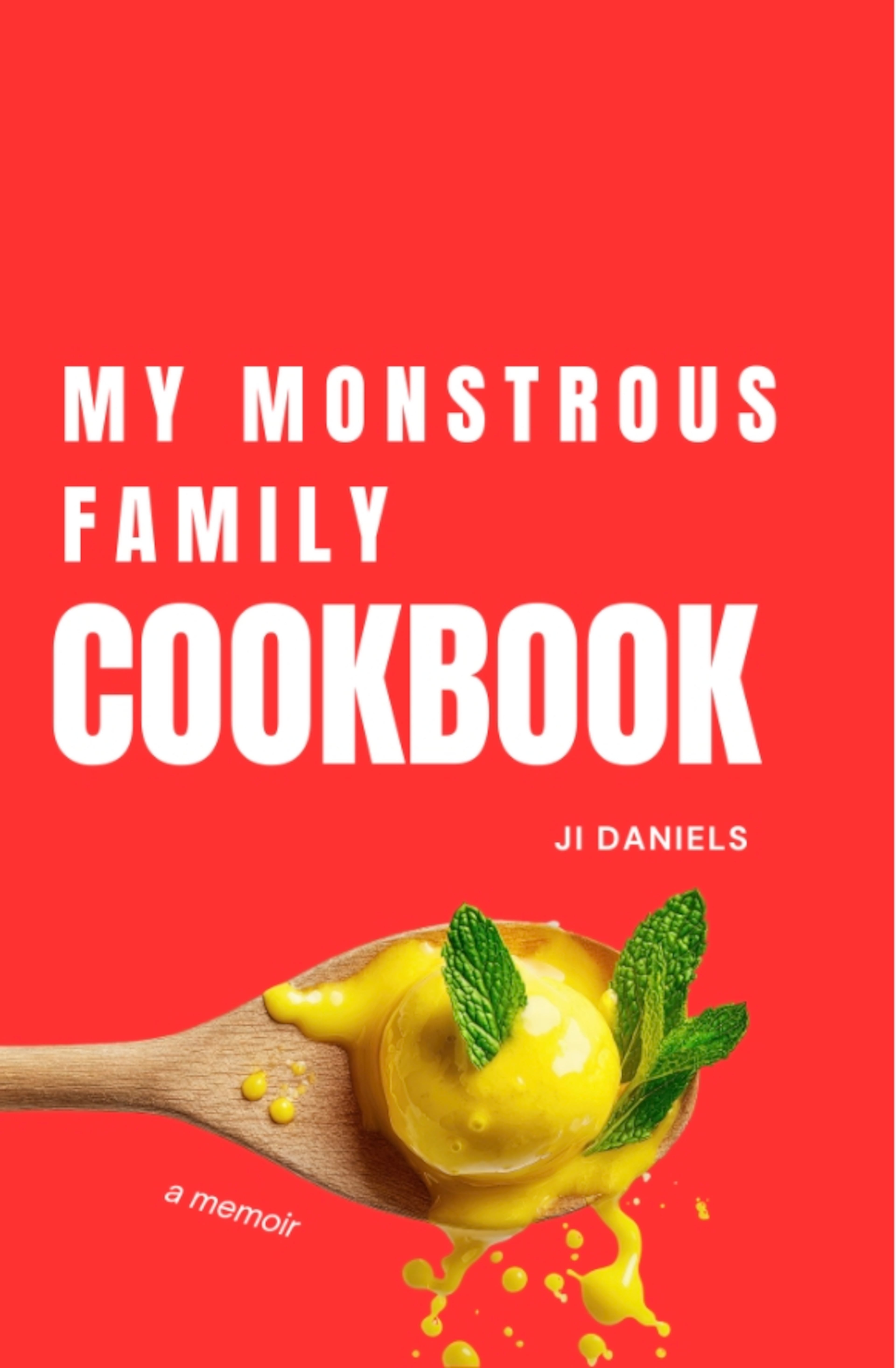 "My Monstrous Family Cookbook" by J. I. Daniels
(Courtesy of Unsolicited Press)