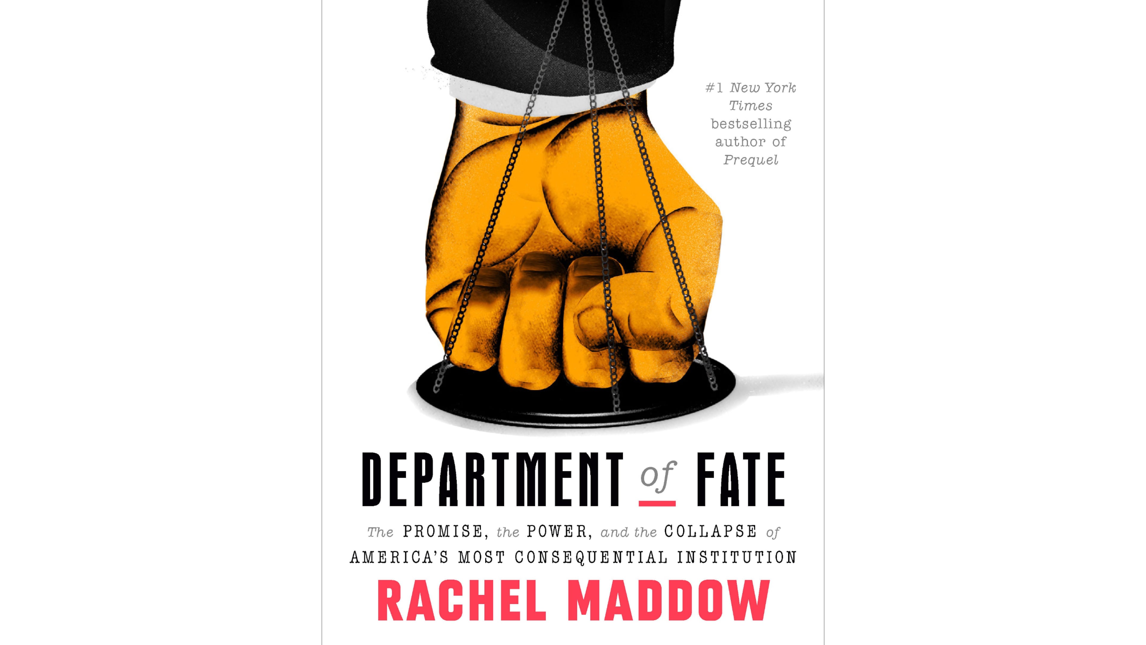 This cover image released by Crown shows "Department of Fate: The Promise, the Power, and the Collapse of America's Most Consequential Institution" by Rachel Maddow. (Crown via AP)