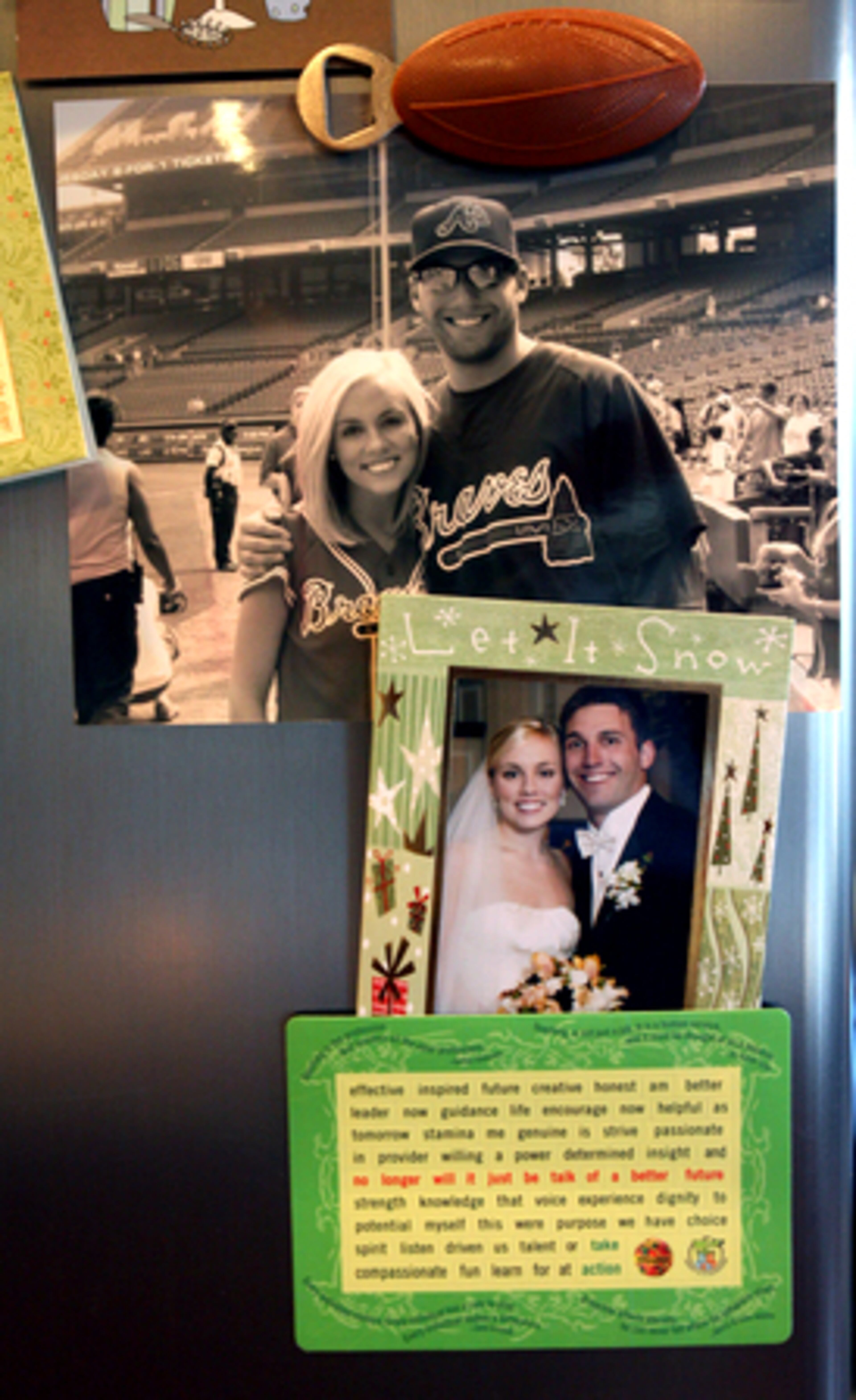 The refrigerator is filled with photographs and quotes. Catie, who is on leave from teaching at Mill Creek High School, is the word person. She loves to fill the house with meaningful phrases and quotations.