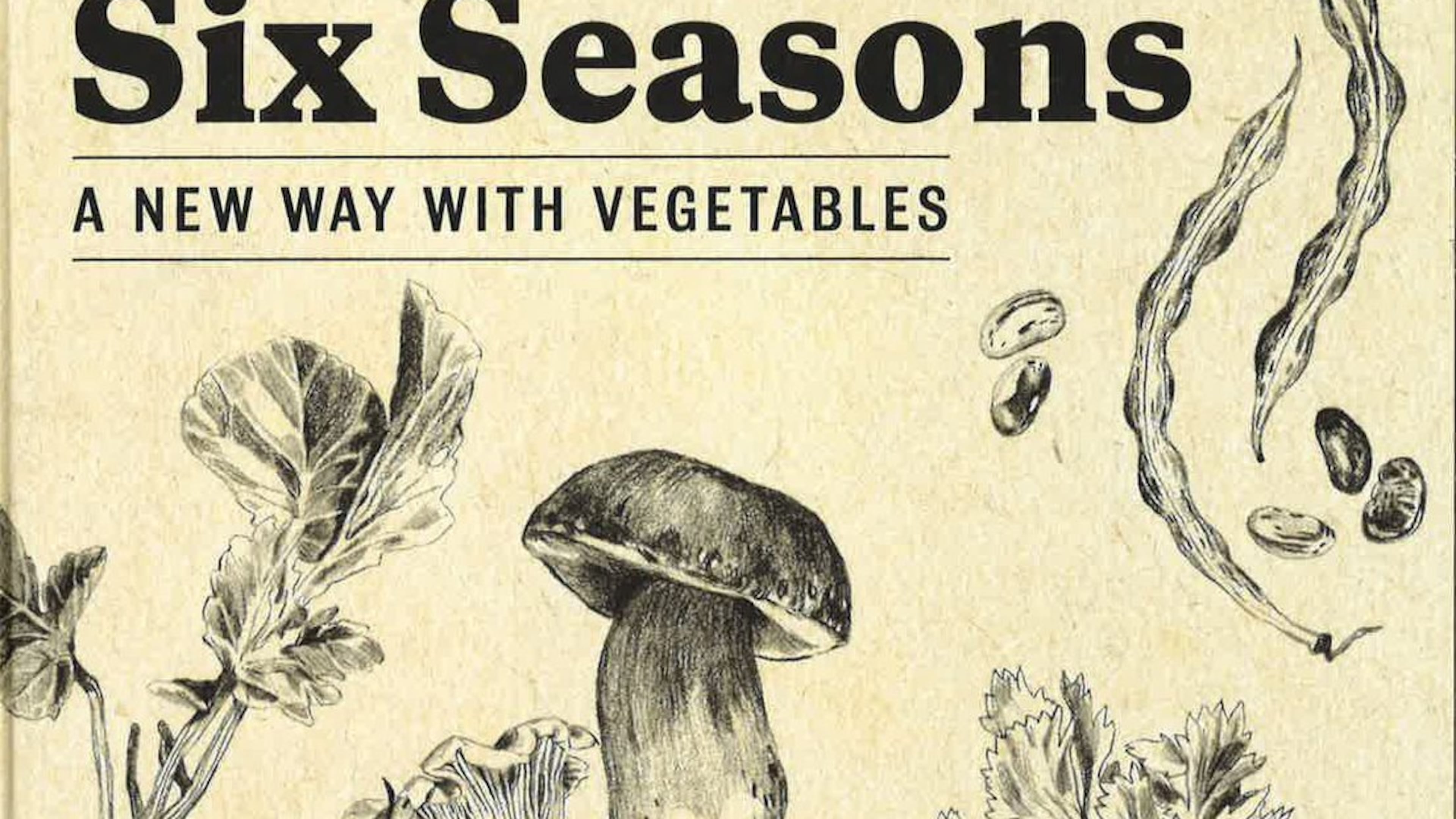 “Six Seasons: A New Way With Vegetables” by Joshua McFadden