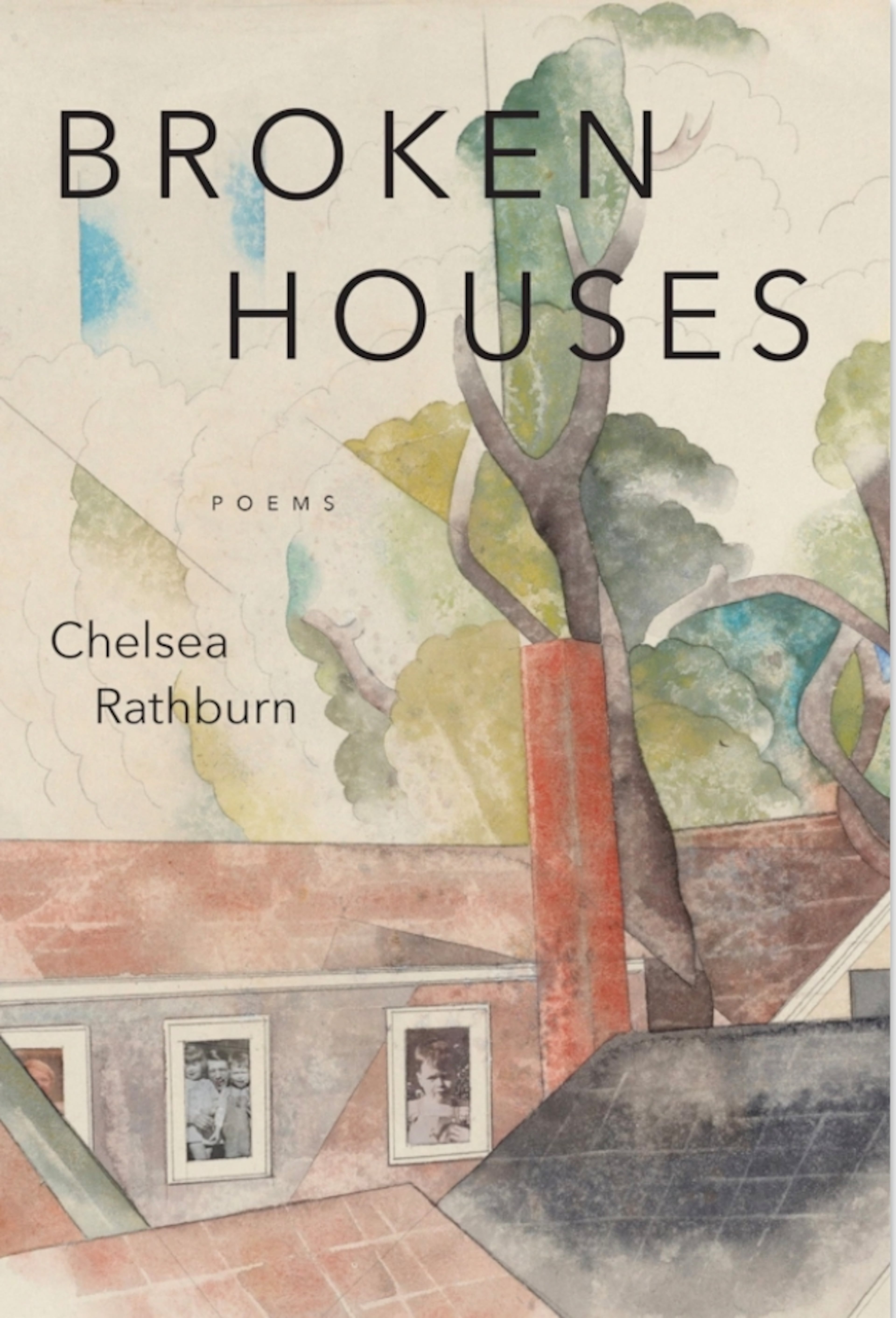 "Broken Houses" by Chelsea Rathburn. (Courtesy of Louisiana State University Press)