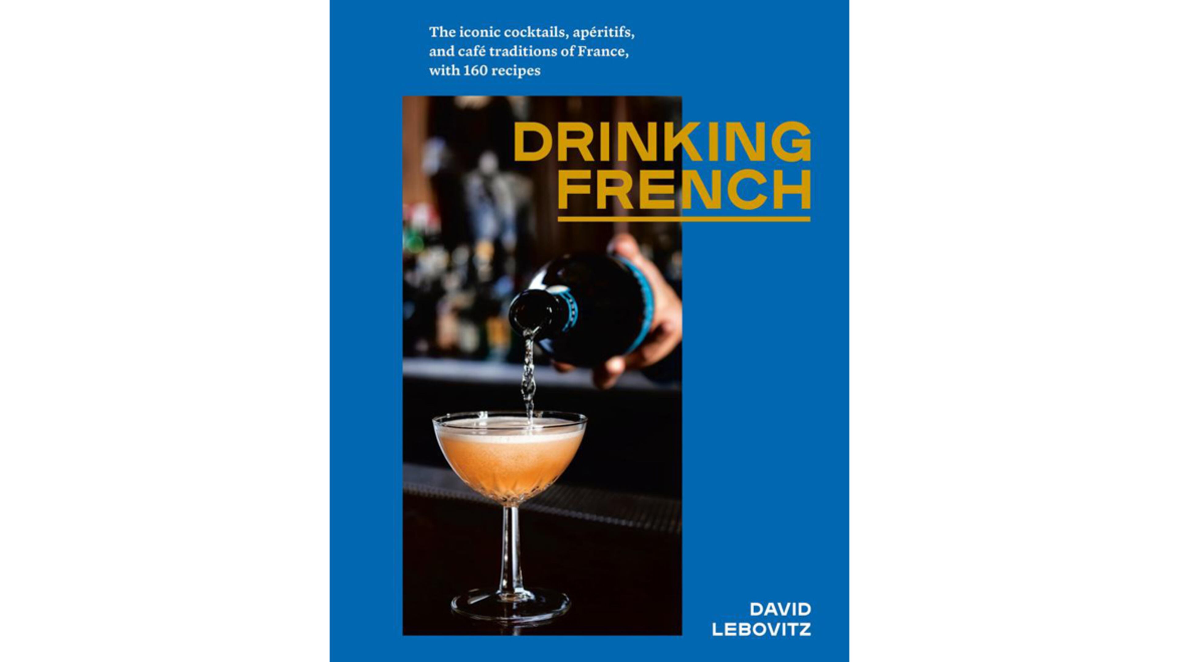 Drinking French by David Lebovitz.
