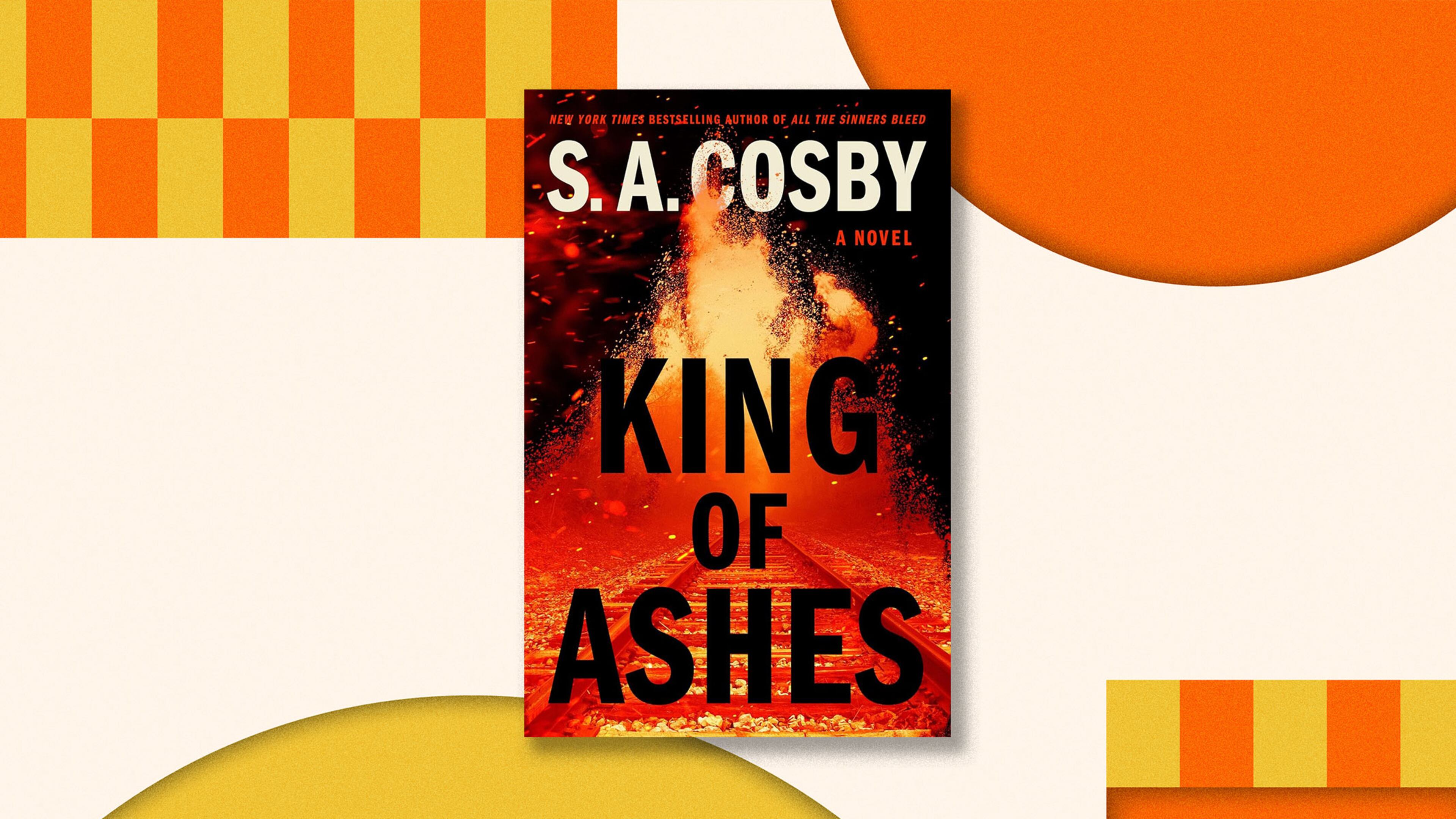"King of Ashes" by S.A. Cosby (Courtesy of Flat Iron Books)