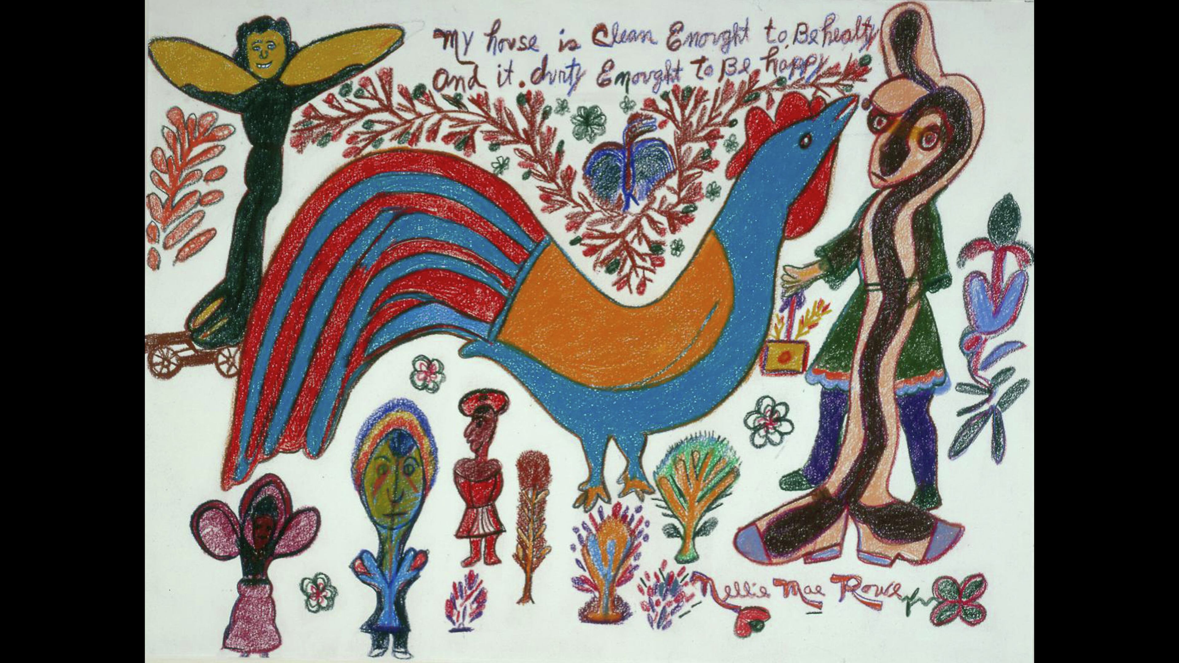 A major show of work by Atlanta artist Nellie Mae Rowe will be staged at the High Museum this fall. It will include "My House is Clean Enough," a drawing that expresses a feeling familiar to any woman who has her fill of housework. Courtesy: The High Museum of Art