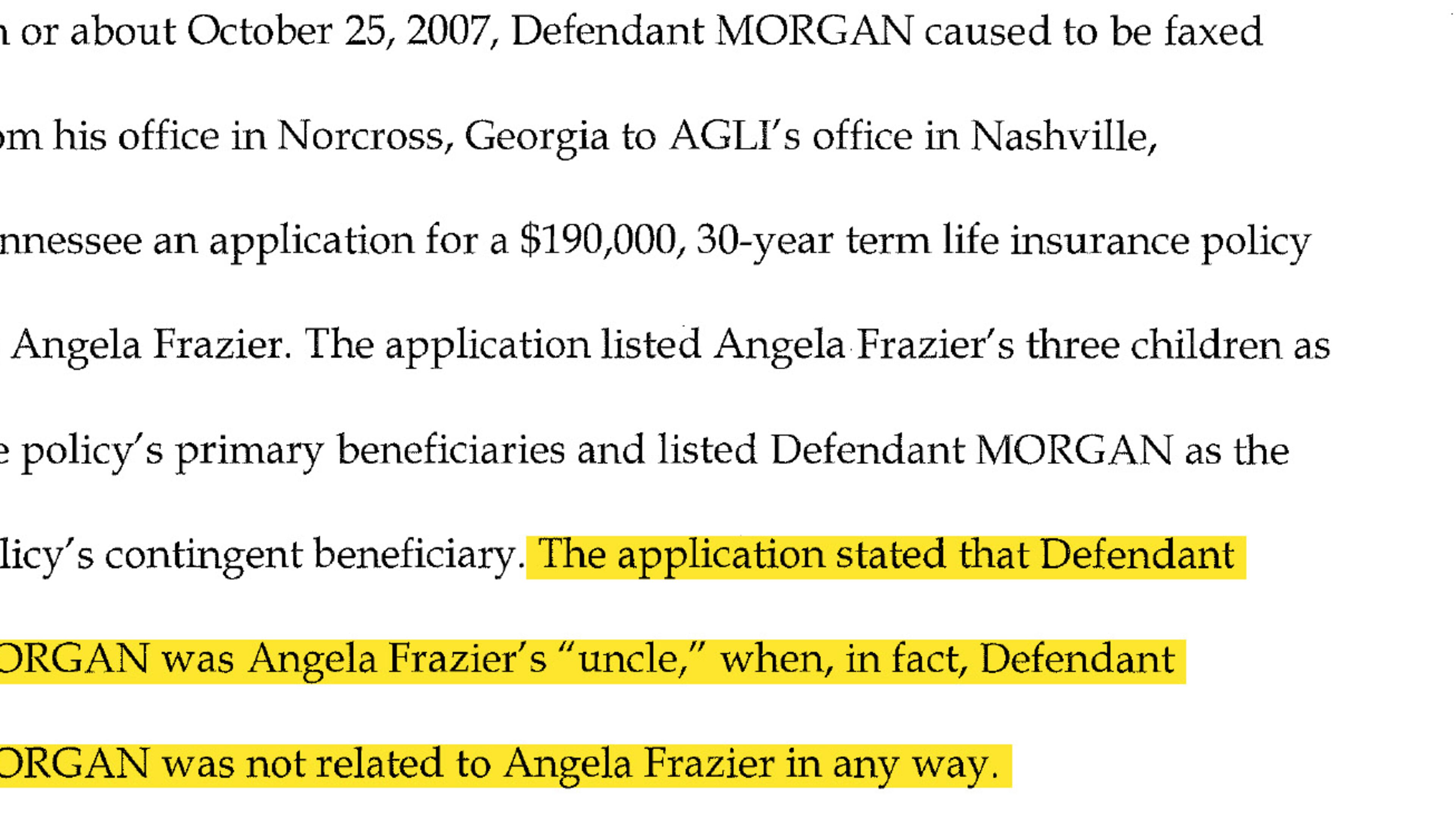 Norcross insurance agent Greg Morgan initially listed the three children of Angela Frazier as the beneficiaries of her life insurance policy, putting himself as contingent beneficiary in case of her death. Later, he changed the policy to make himself the primary beneficiary.