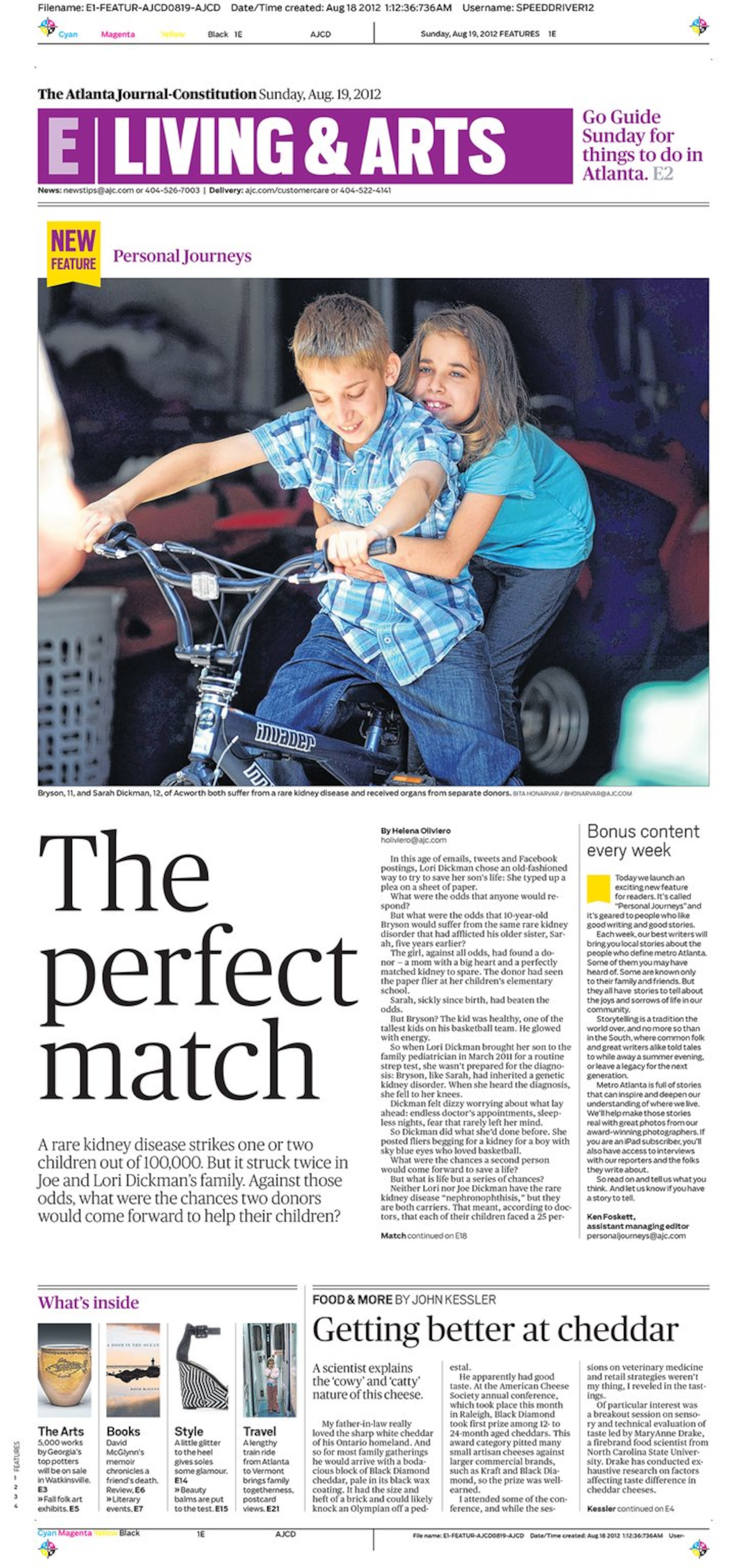 ABOUT THE STORY: Helena Oliviero details the fight against a rare kidney disease that struck twice in one family. AN EXCERPT FROM 'THE PERFECT MATCH': "When Lori Dickman brought her son to the family pediatrician in March 2011 for a routine strep test, she wasn’t prepared for the diagnosis: Bryson, like Sarah, had inherited a genetic kidney disorder. When she heard the diagnosis, she fell to her knees. Dickman felt dizzy worrying about what lay ahead: endless doctor’s appointments, sleepless nights, fear that rarely left her mind. So Dickman did what she’d done before. She posted fliers begging for a kidney for a boy with sky blue eyes who loved basketball."