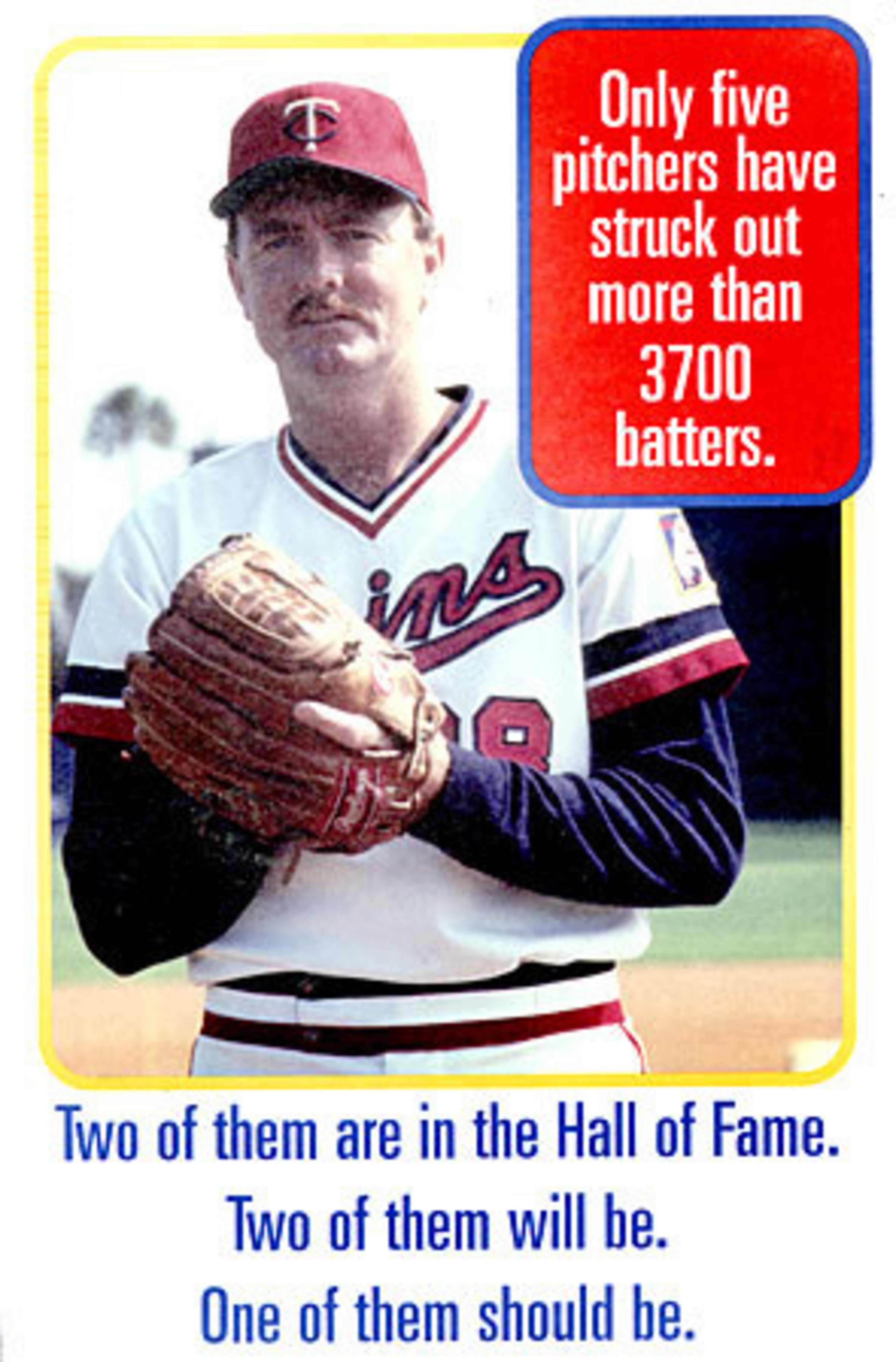 This baseball card says it all about Bert Blyleven, a member of the 3,000 strikeout club but not a member of the Hall of Fame.