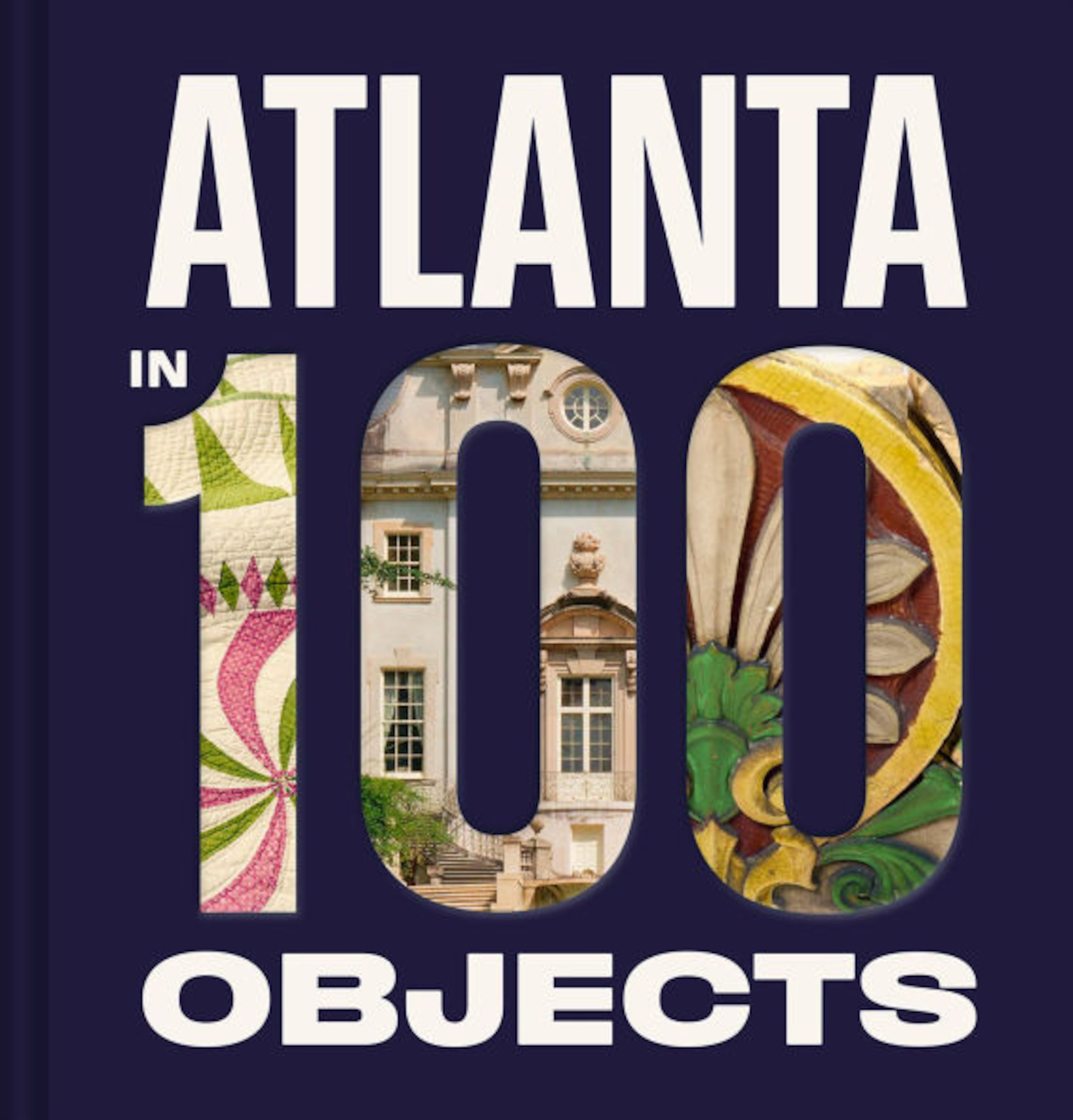 "Atlanta in 100 Objects" coffee-table book. (Courtesy of Atlanta History Center)