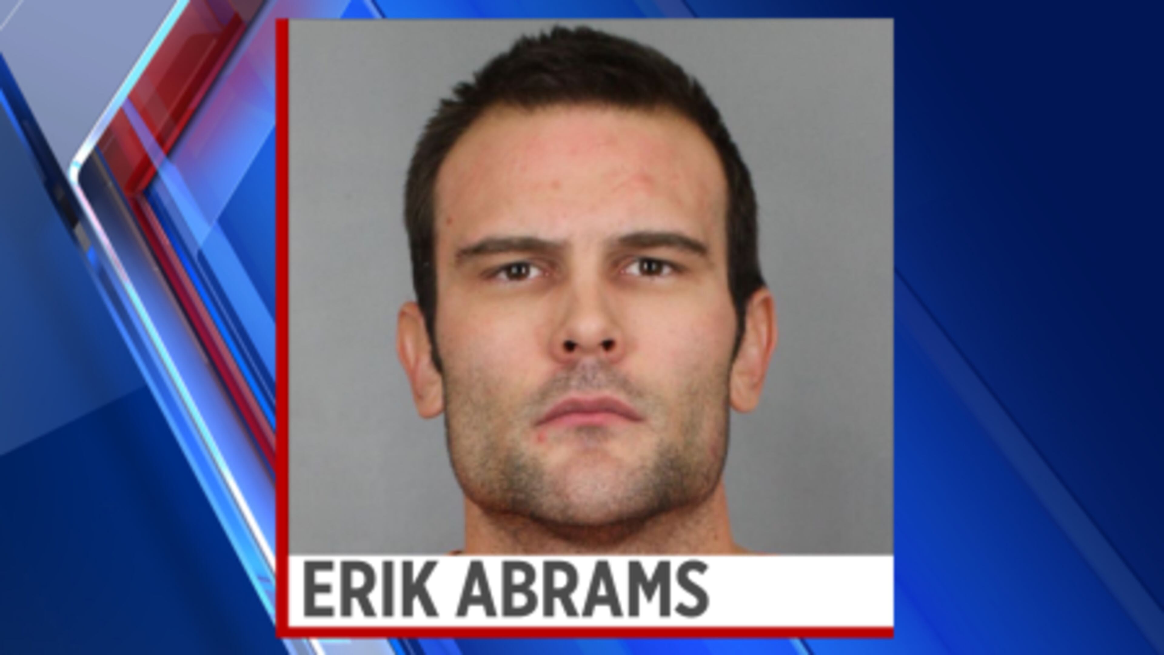 Erik Abrams was charged with attempted first-degree murder.